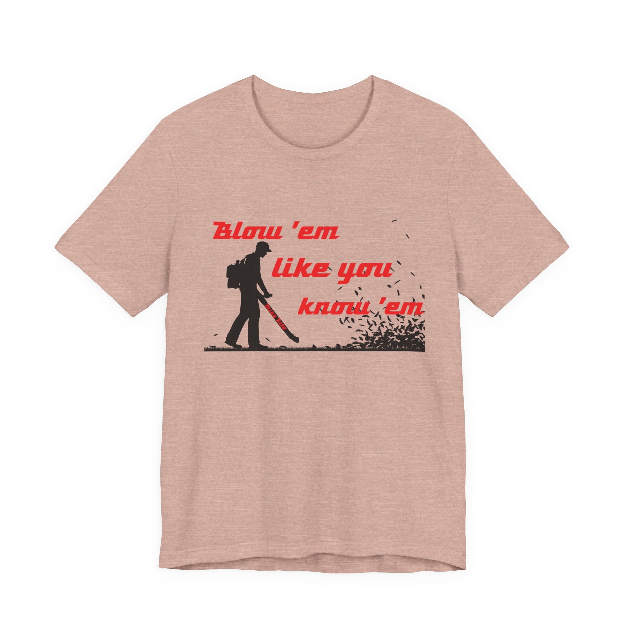 "Blow 'em like you know 'em" - Perfect for Home, Work, and Hangouts, Funny Gift for Friends, Great for Everyday [...]
