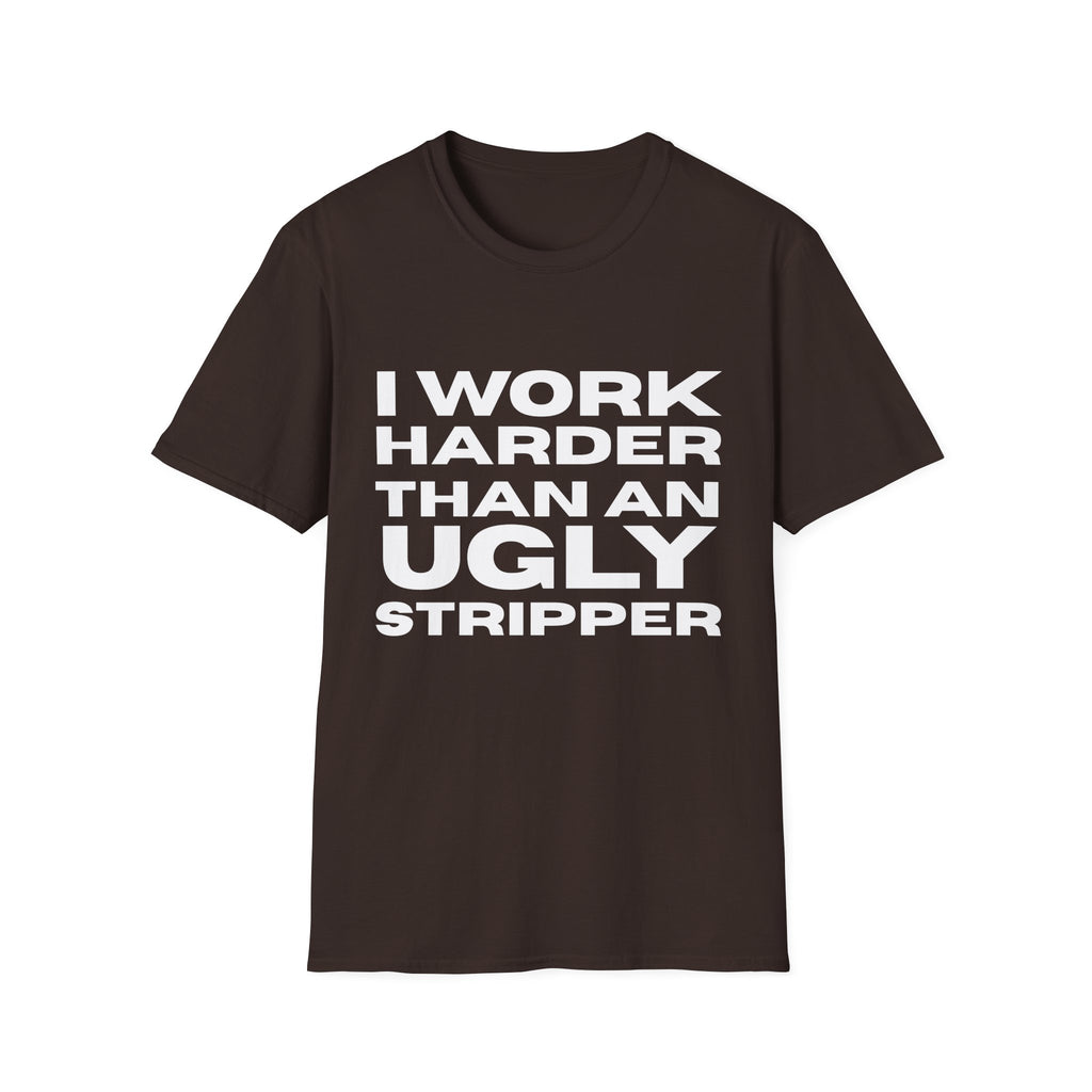 Ugly Stripper  T-Shirt, Humorous Tee, Gift for Friends, Casual Wear, Work Motivational Shirt, Fun Joke Apparel