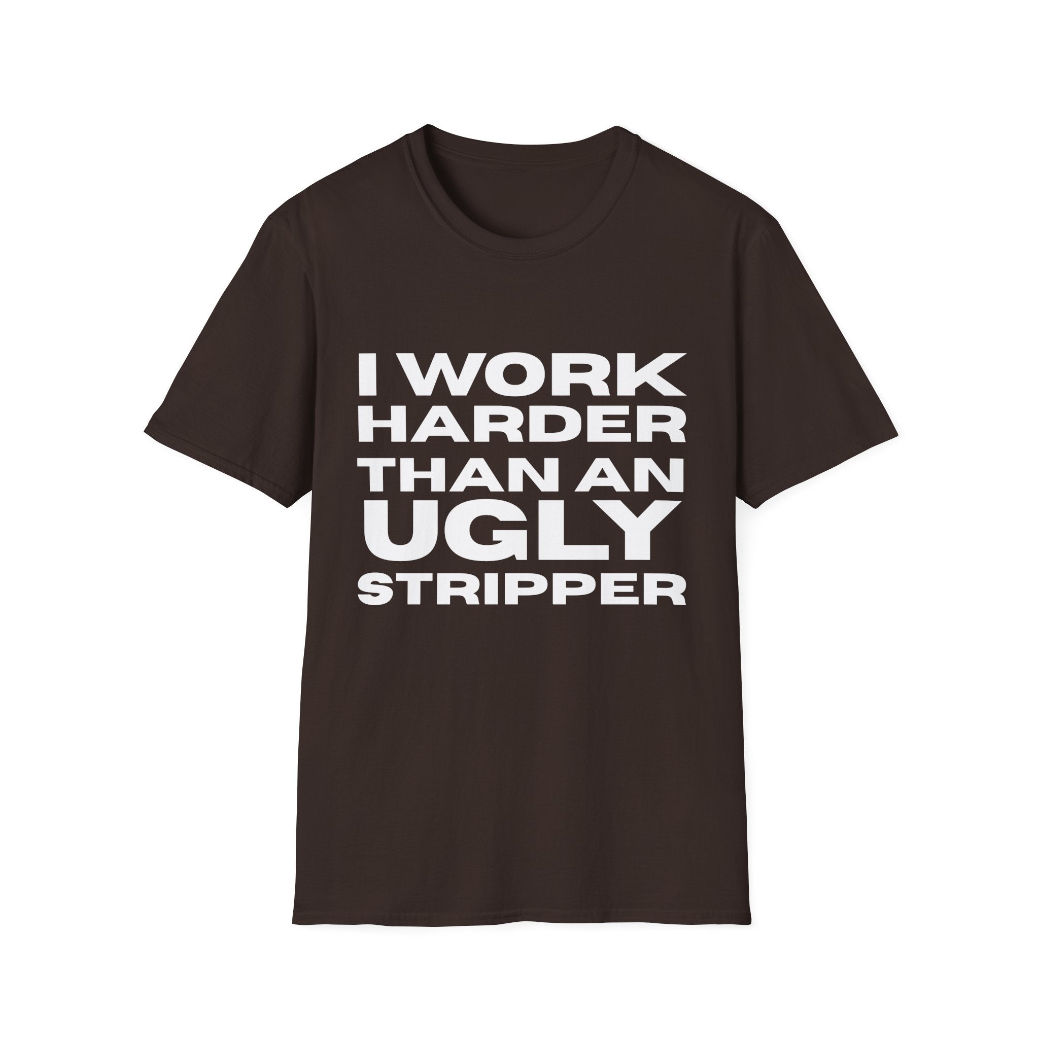 Ugly Stripper  T-Shirt, Humorous Tee, Gift for Friends, Casual Wear, Work Motivational Shirt, Fun Joke Apparel