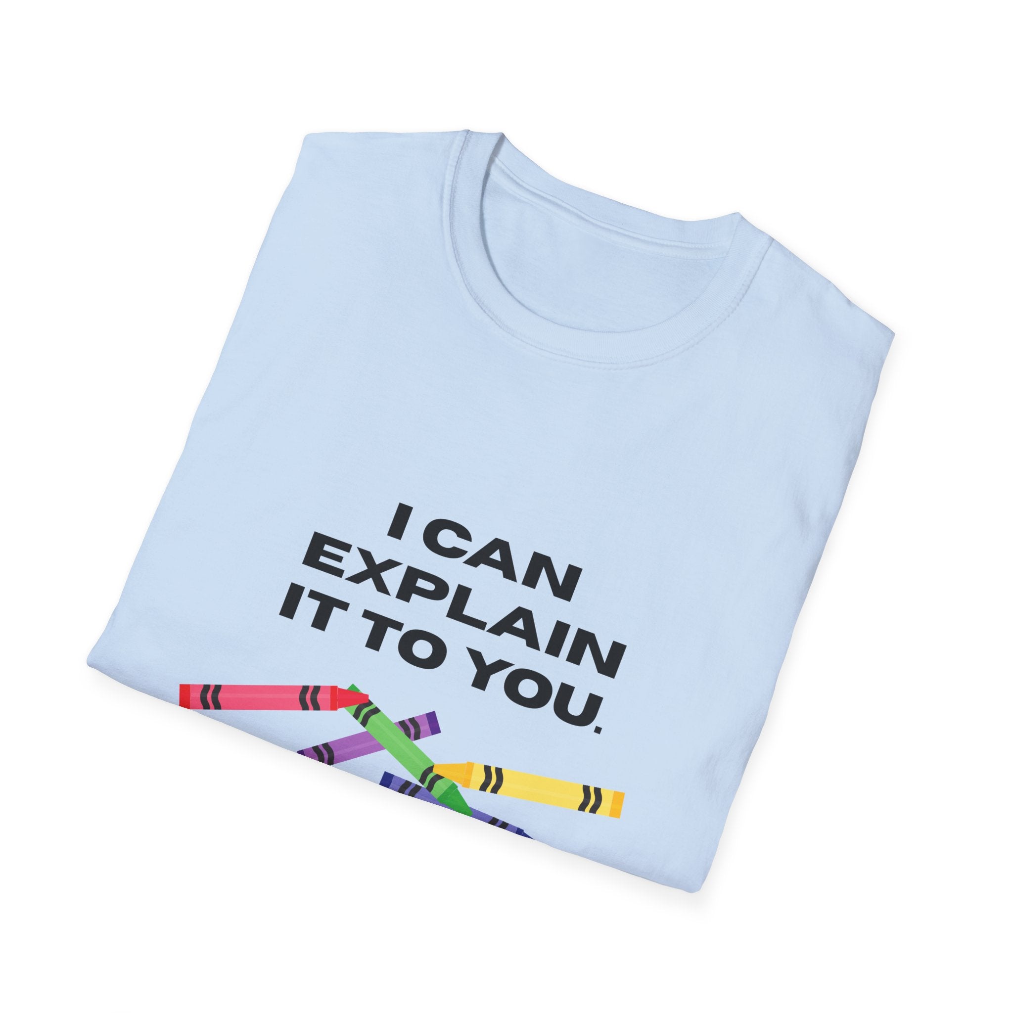 Explaining with Crayons T-Shirt, Explaining Tee, Gift for Educators, Back to School, Funny Teacher Shirt, School Supplies Tee
