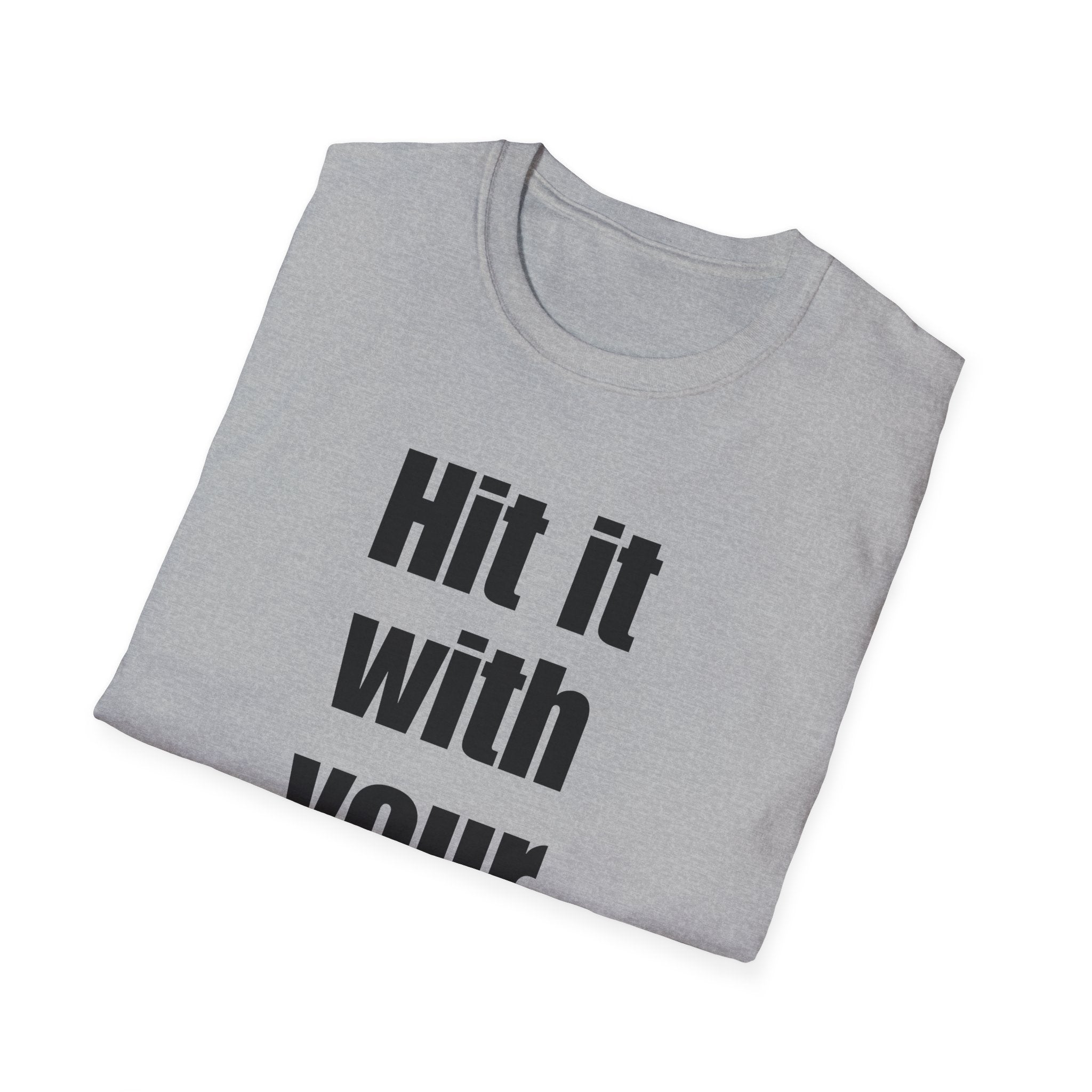 'Hit it with your purse!' - Gift for Friends, Casual Wear, Humor Shirt, Birthday, Everyday Style