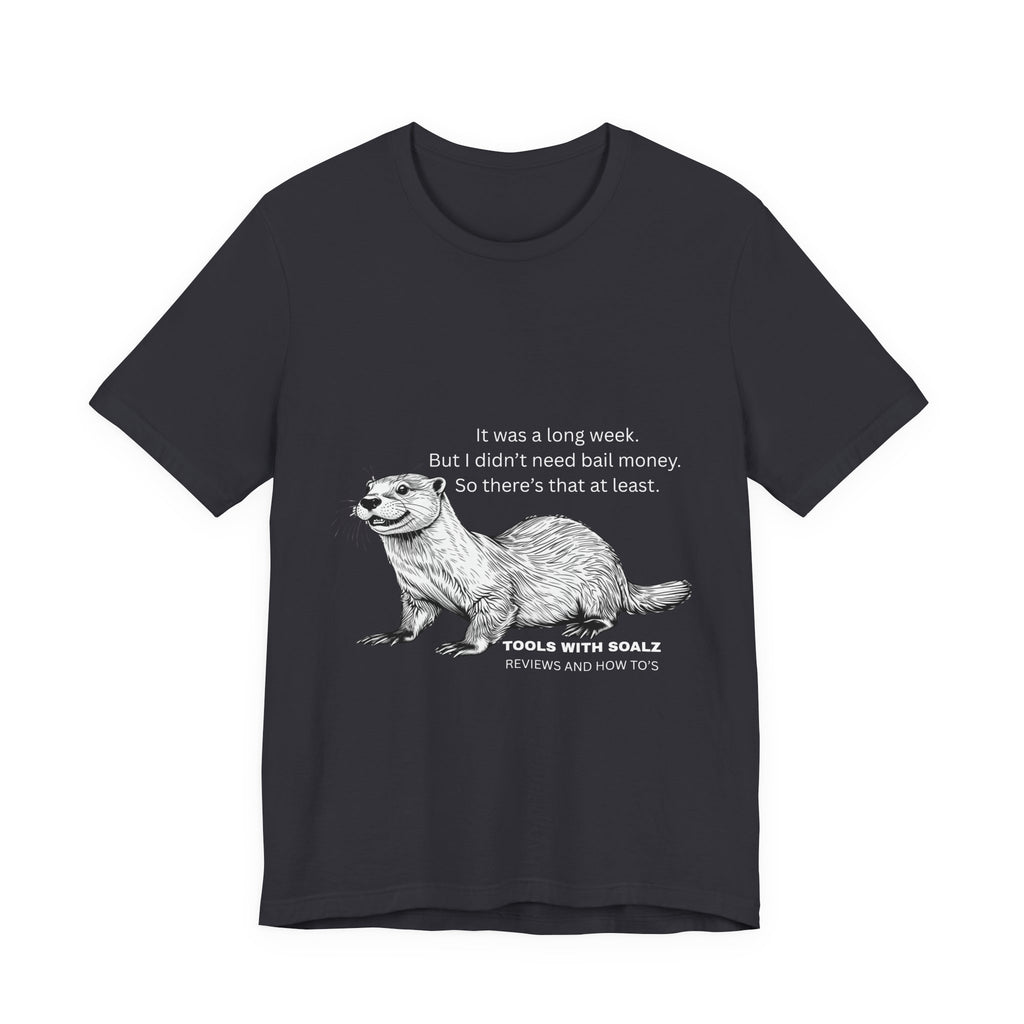Bail Money Otter, Tools with SoAlz, Graphic Tee, Unisex Short Sleeve T-Shirt, Animal Lover Gift, Wildlife Tee, Nature Enthusiast Apparel