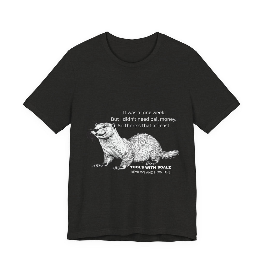 Bail Money Otter, Tools with SoAlz, Graphic Tee, Unisex Short Sleeve T-Shirt, Animal Lover Gift, Wildlife Tee, Nature Enthusiast Apparel