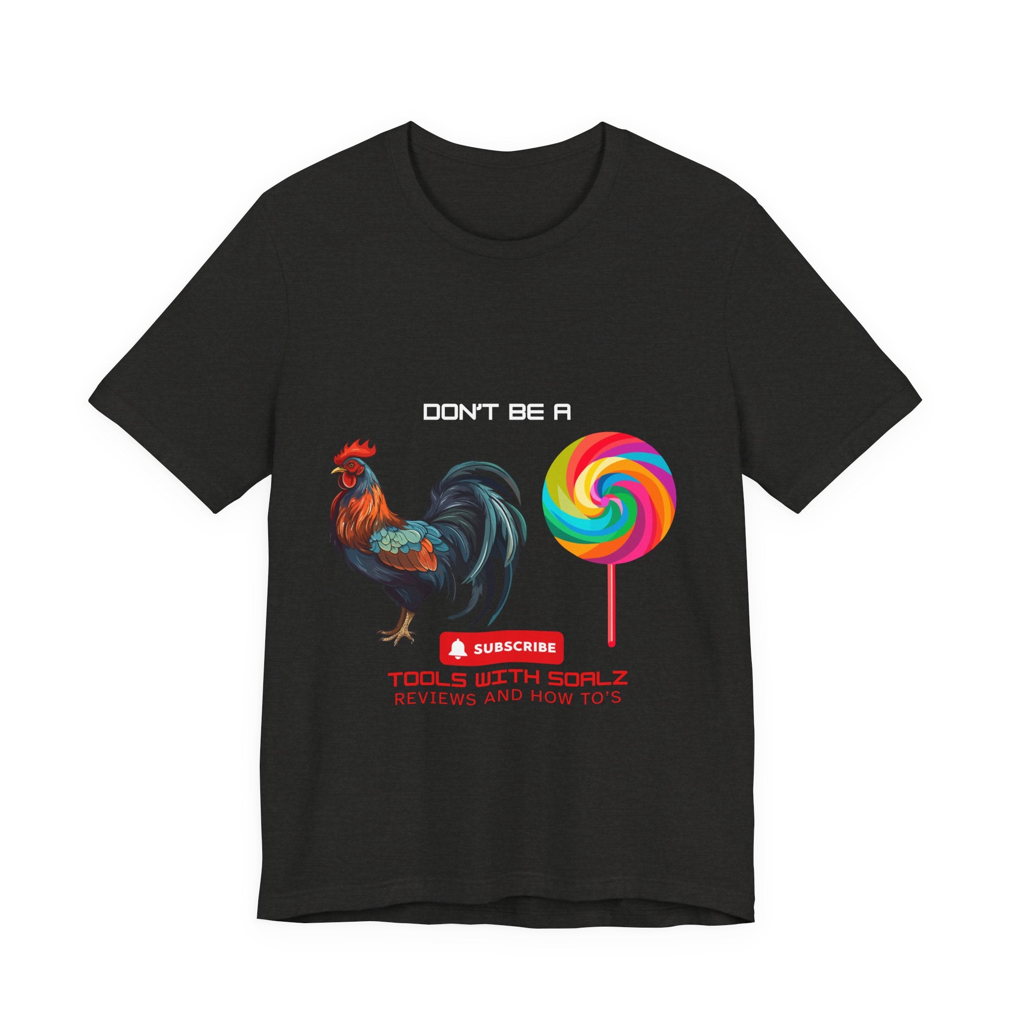 Don't Be a Rooster Short Sleeve Tee, Funny T-Shirt, Gift for Content Creators, Casual Wear, YouTube Merchandise, Quirky Graphic Tee