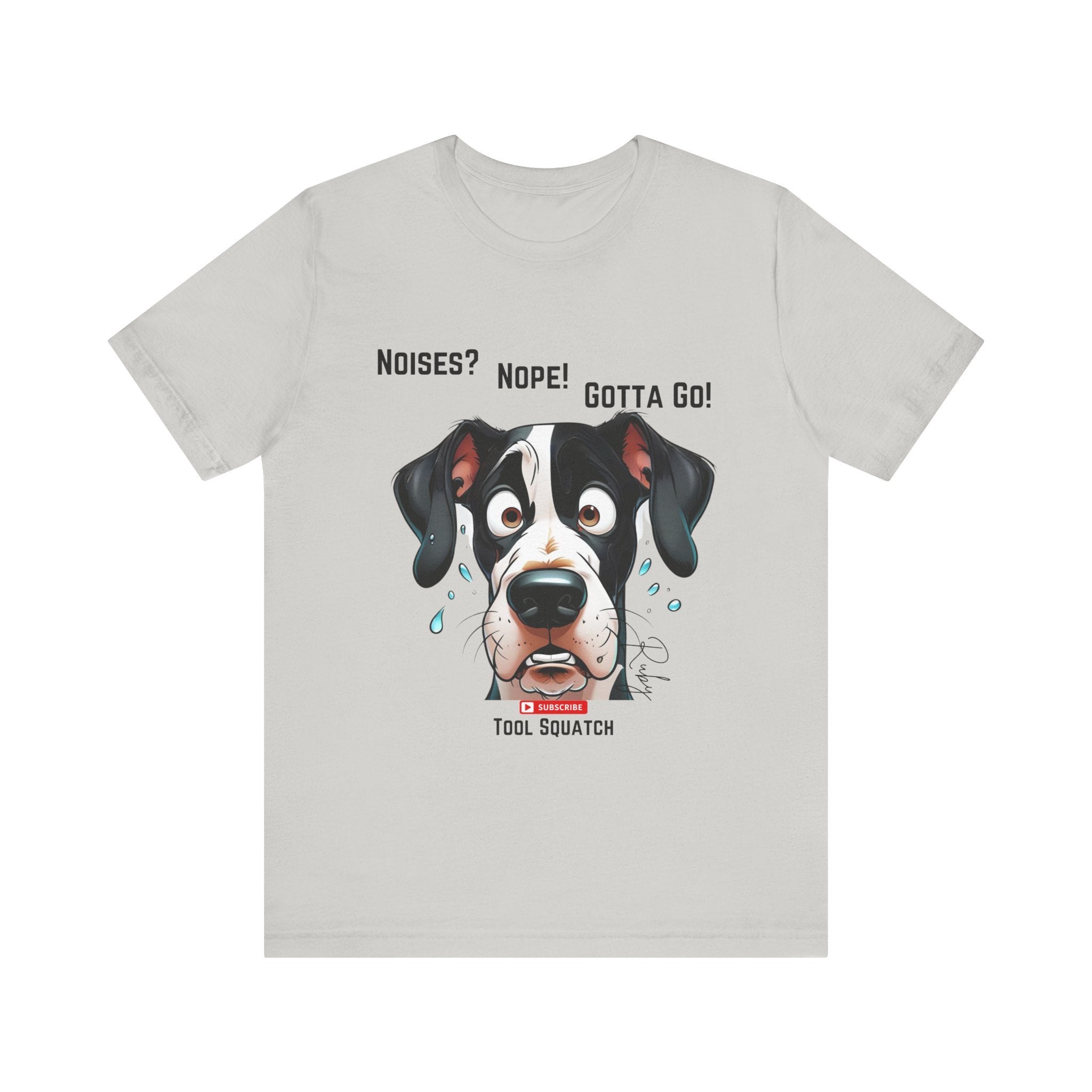 Funny Dog Graphic Tee: "Noises? Nope! Gotta Go!" Tool Squatch Perfect for Pet Lovers, Dog Owners, Birthdays, Casual Wear, Gifts