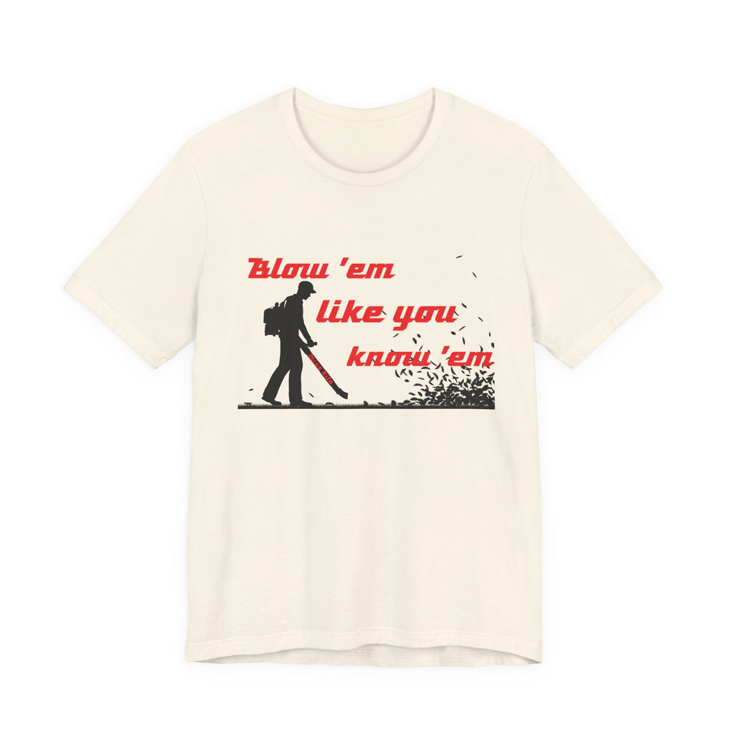 "Blow 'em like you know 'em" - Perfect for Home, Work, and Hangouts, Funny Gift for Friends, Great for Everyday [...]