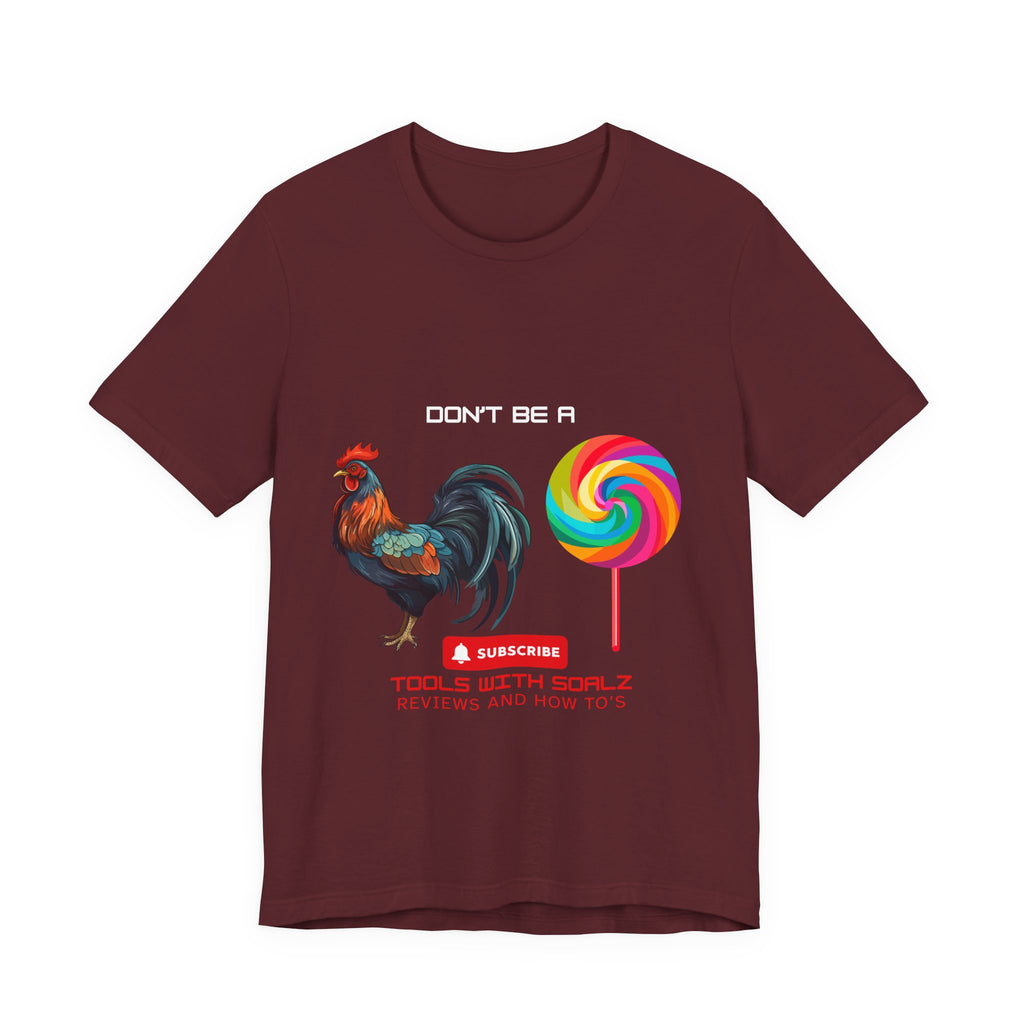 Don't Be a Rooster Short Sleeve Tee, Funny T-Shirt, Gift for Content Creators, Casual Wear, YouTube Merchandise, Quirky Graphic Tee