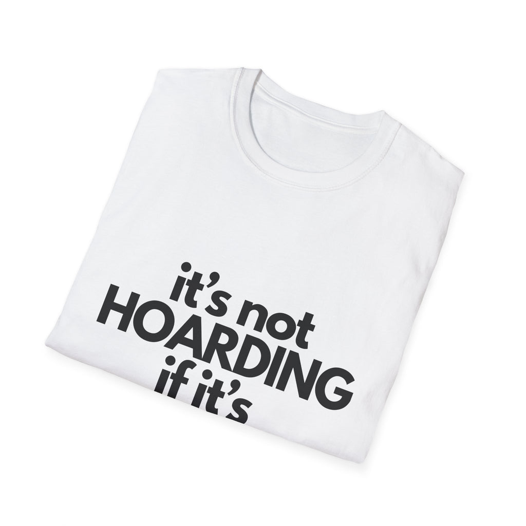 Not hoardingT-Shirt, Humorous Gift for DIY Enthusiasts, Perfect for Birthdays, Housewarming, and Holidays, Quote Tee