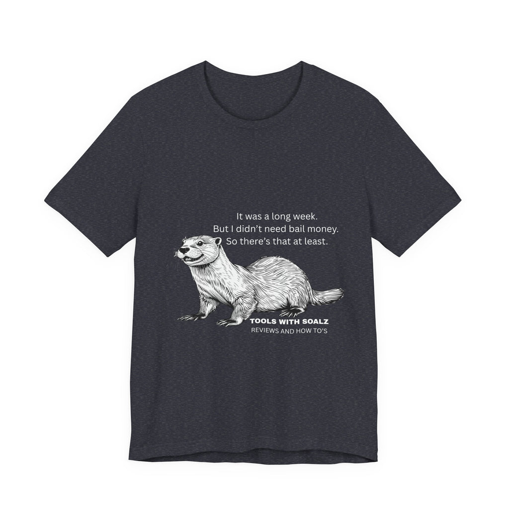 Bail Money Otter, Tools with SoAlz, Graphic Tee, Unisex Short Sleeve T-Shirt, Animal Lover Gift, Wildlife Tee, Nature Enthusiast Apparel