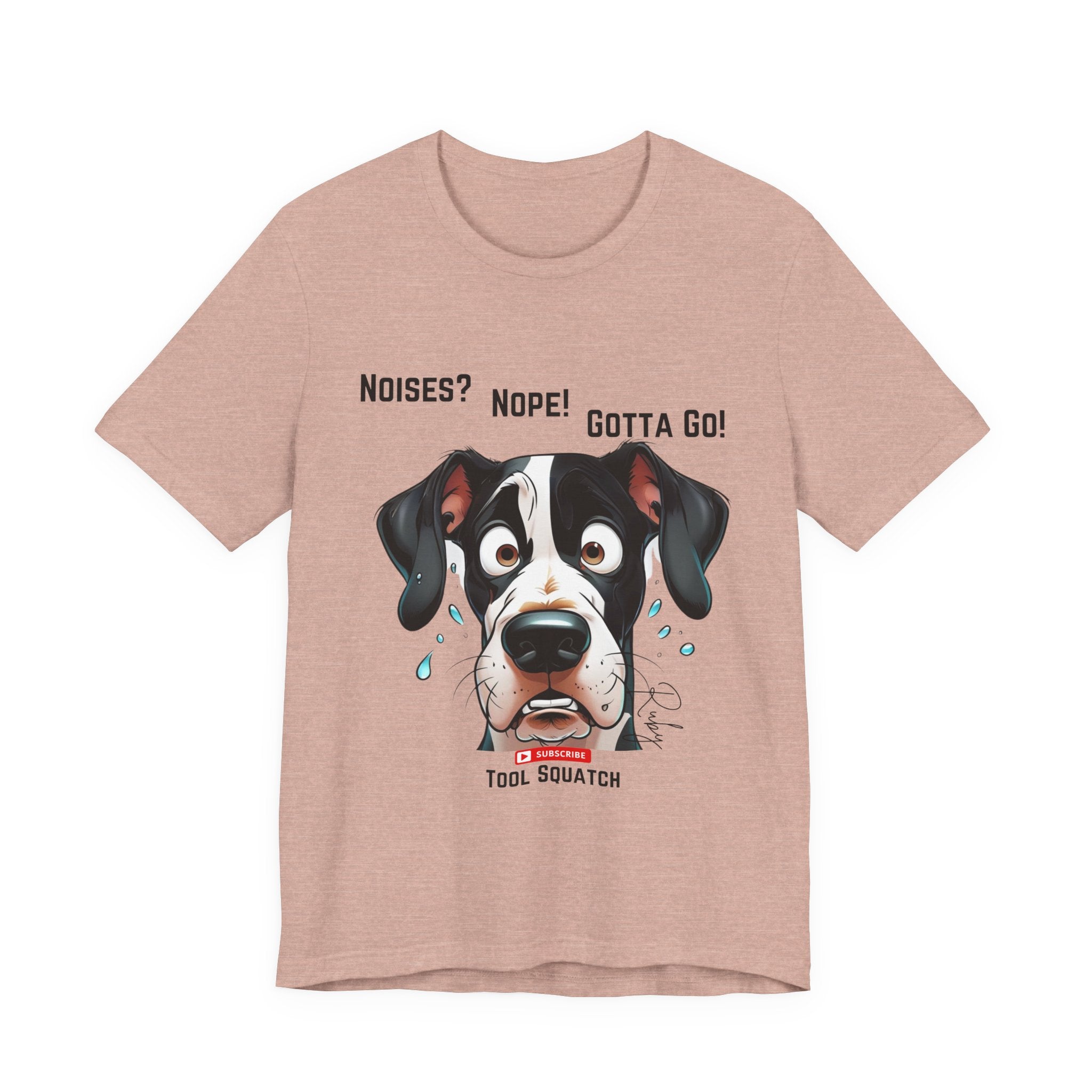 Funny Dog Graphic Tee: "Noises? Nope! Gotta Go!" Tool Squatch Perfect for Pet Lovers, Dog Owners, Birthdays, Casual Wear, Gifts