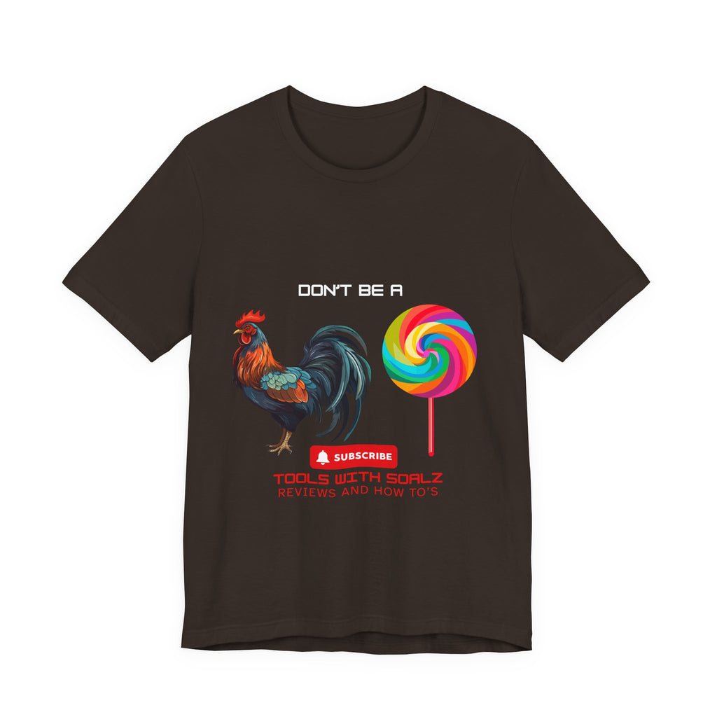 Don't Be a Rooster Short Sleeve Tee, Funny T-Shirt, Gift for Content Creators, Casual Wear, YouTube Merchandise, Quirky Graphic Tee