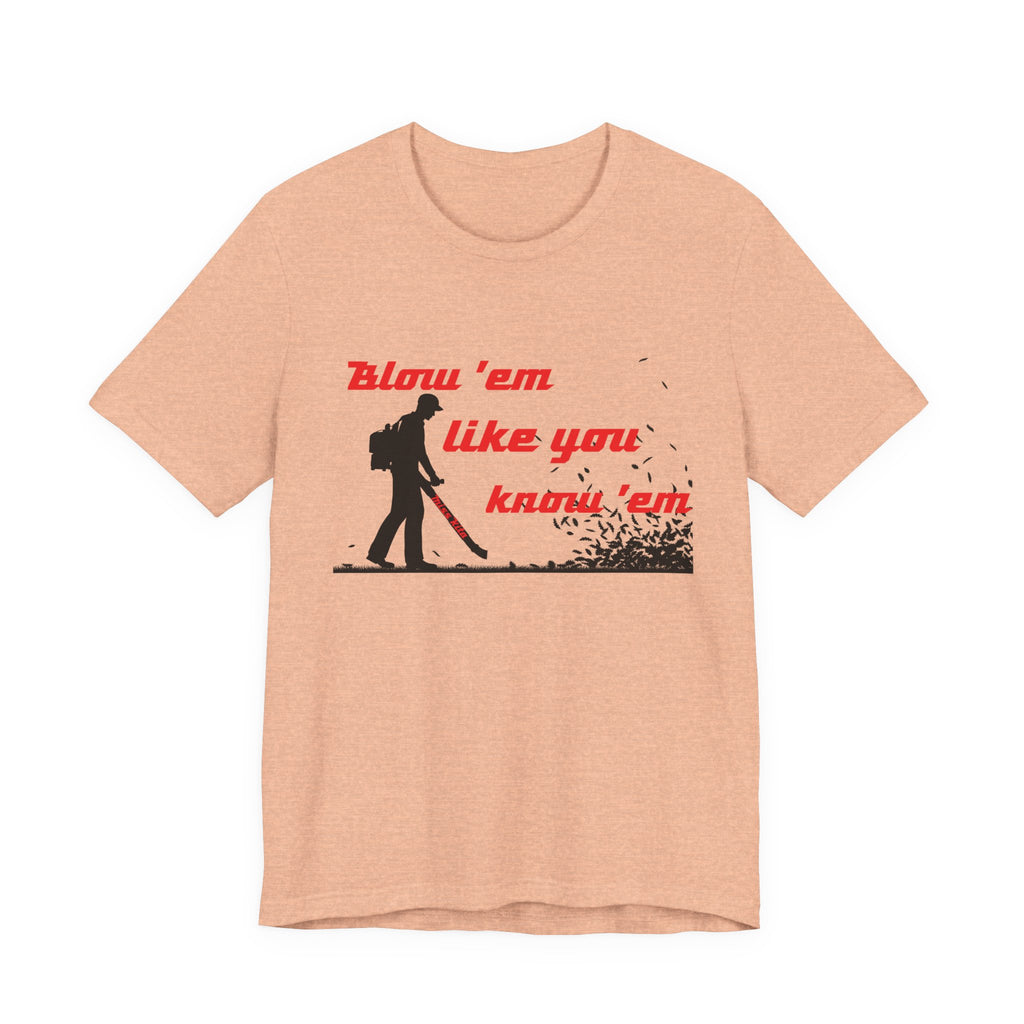 "Blow 'em like you know 'em" - Perfect for Home, Work, and Hangouts, Funny Gift for Friends, Great for Everyday [...]