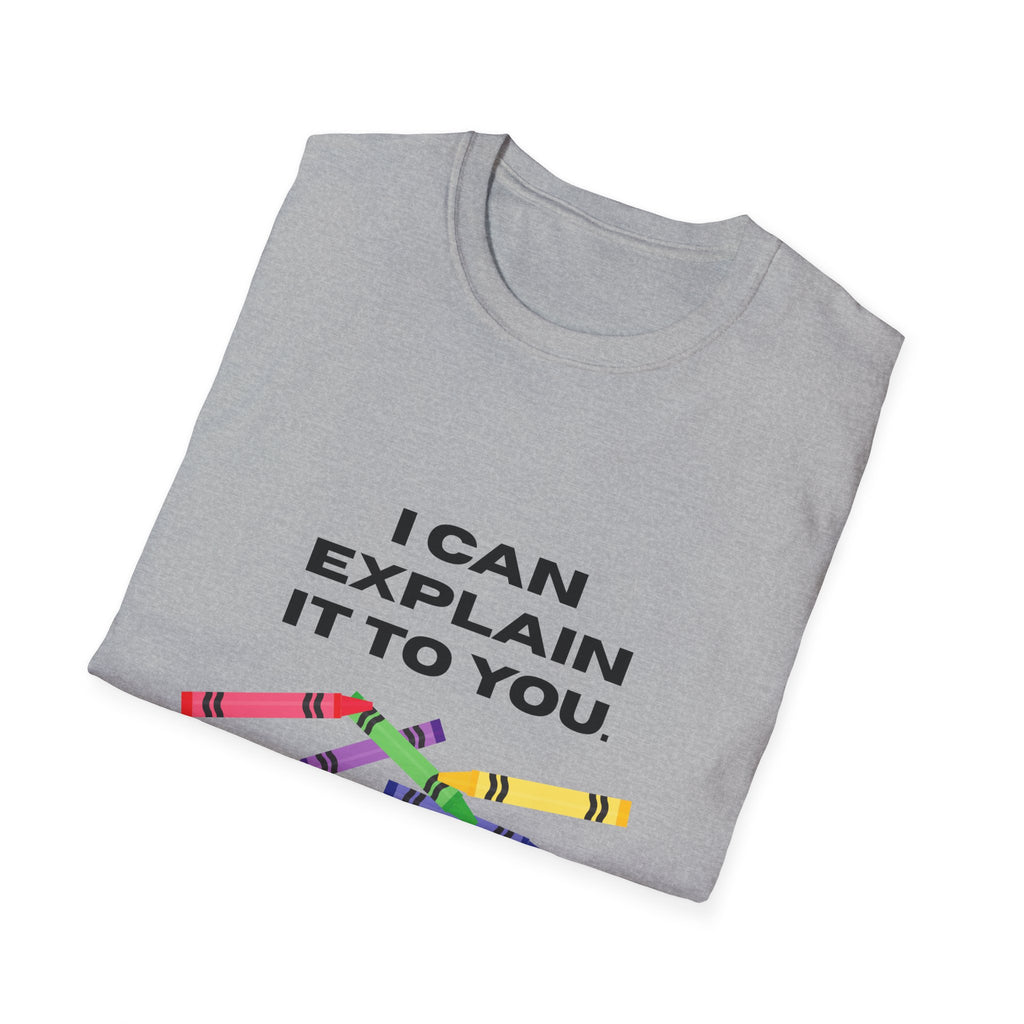 Explaining with Crayons T-Shirt, Explaining Tee, Gift for Educators, Back to School, Funny Teacher Shirt, School Supplies Tee