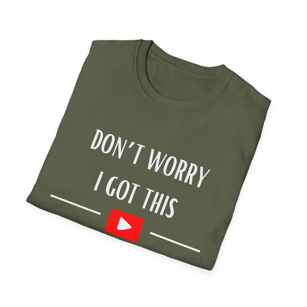 Don't Worry T-Shirt - Funny Gift for Tech Lovers, Casual Wear, Humor Tee, Unisex Softstyle Shirt, Birthday Gift