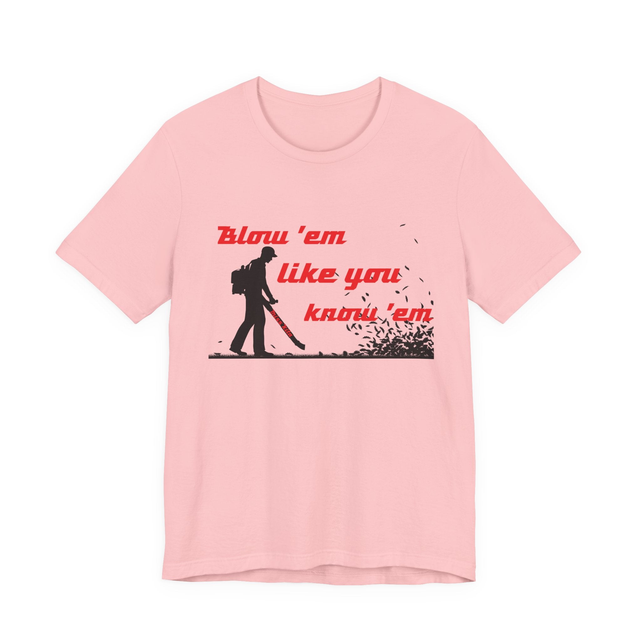 "Blow 'em like you know 'em" - Perfect for Home, Work, and Hangouts, Funny Gift for Friends, Great for Everyday [...]