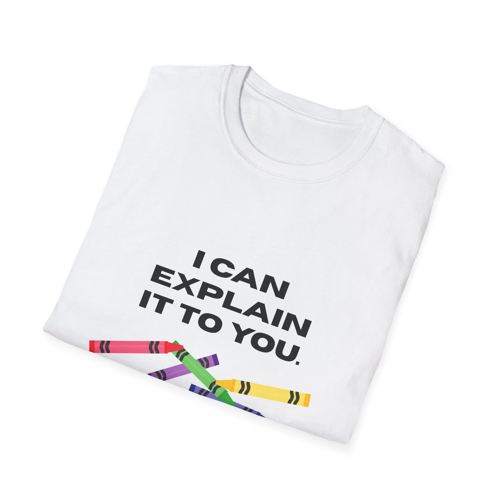 Explaining with Crayons T-Shirt, Explaining Tee, Gift for Educators, Back to School, Funny Teacher Shirt, School Supplies Tee