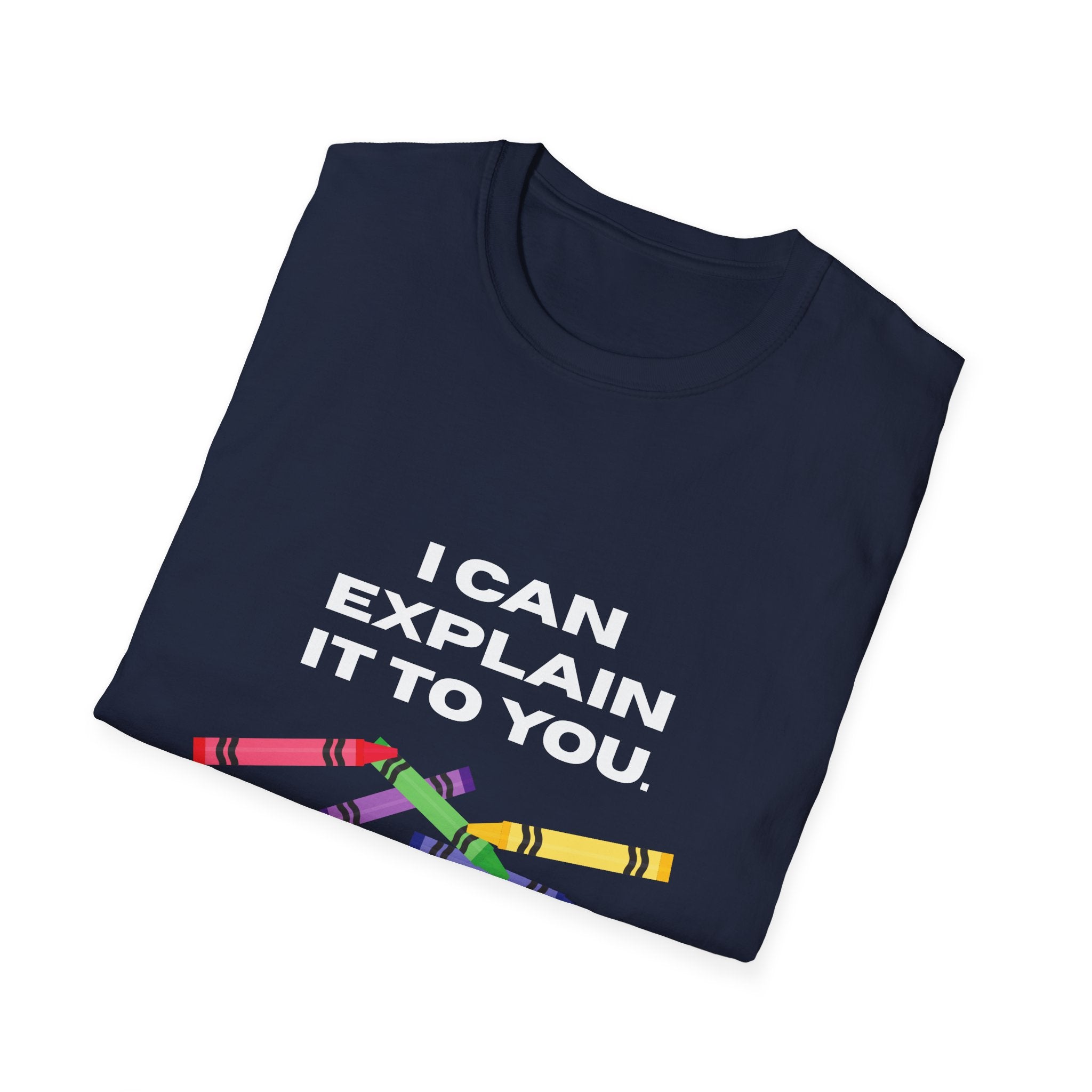 Explaining with Crayons T-Shirt - Quirky Graphic Tee for Teachers, Funny Gift, Classroom Wear, Unisex Softstyle Shirt, Casual Outfit