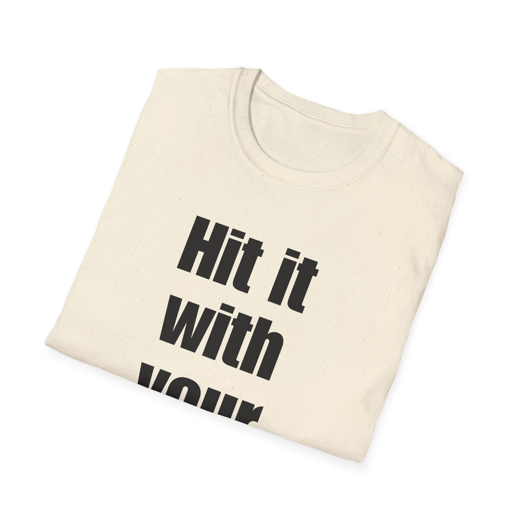 'Hit it with your purse!' - Gift for Friends, Casual Wear, Humor Shirt, Birthday, Everyday Style