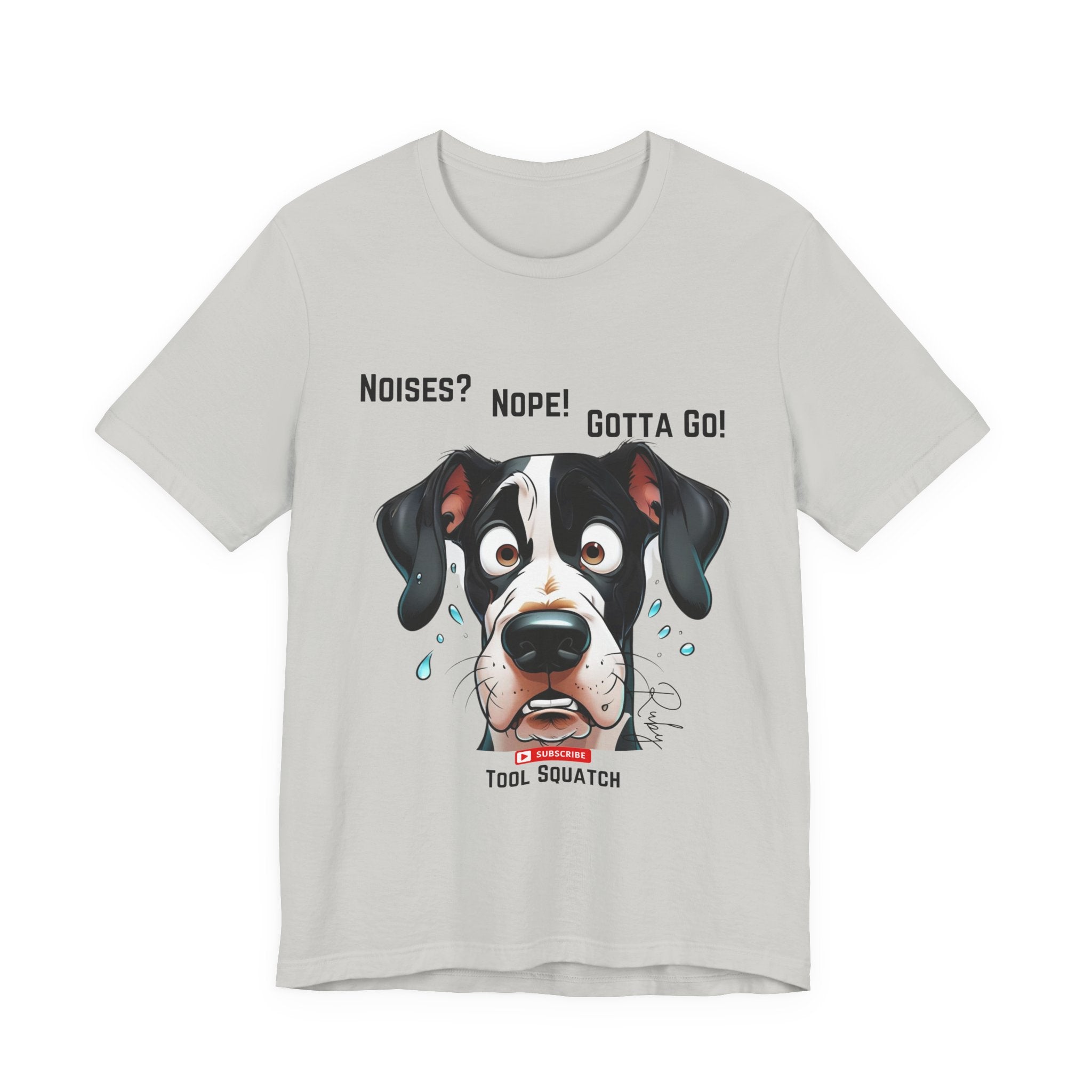 Funny Dog Graphic Tee: "Noises? Nope! Gotta Go!" Tool Squatch Perfect for Pet Lovers, Dog Owners, Birthdays, Casual Wear, Gifts