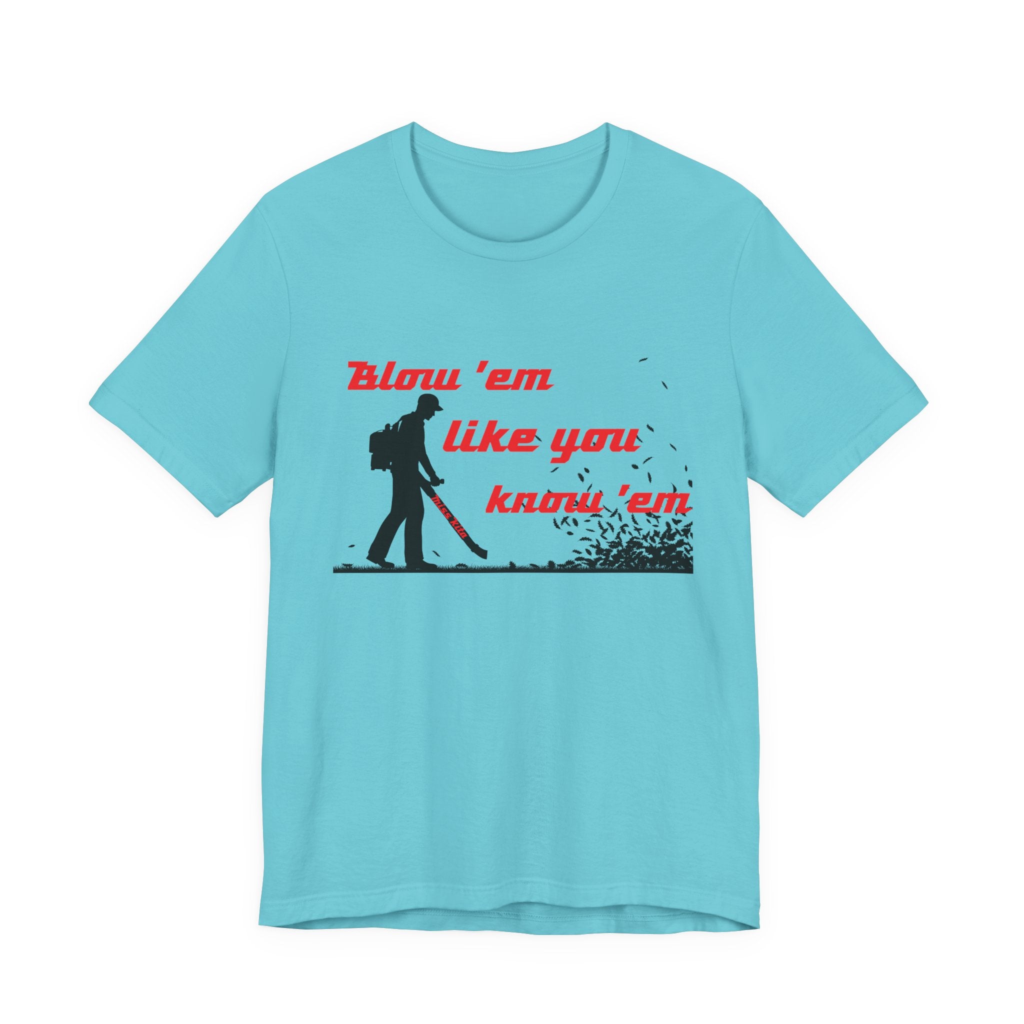 "Blow 'em like you know 'em" - Perfect for Home, Work, and Hangouts, Funny Gift for Friends, Great for Everyday [...]