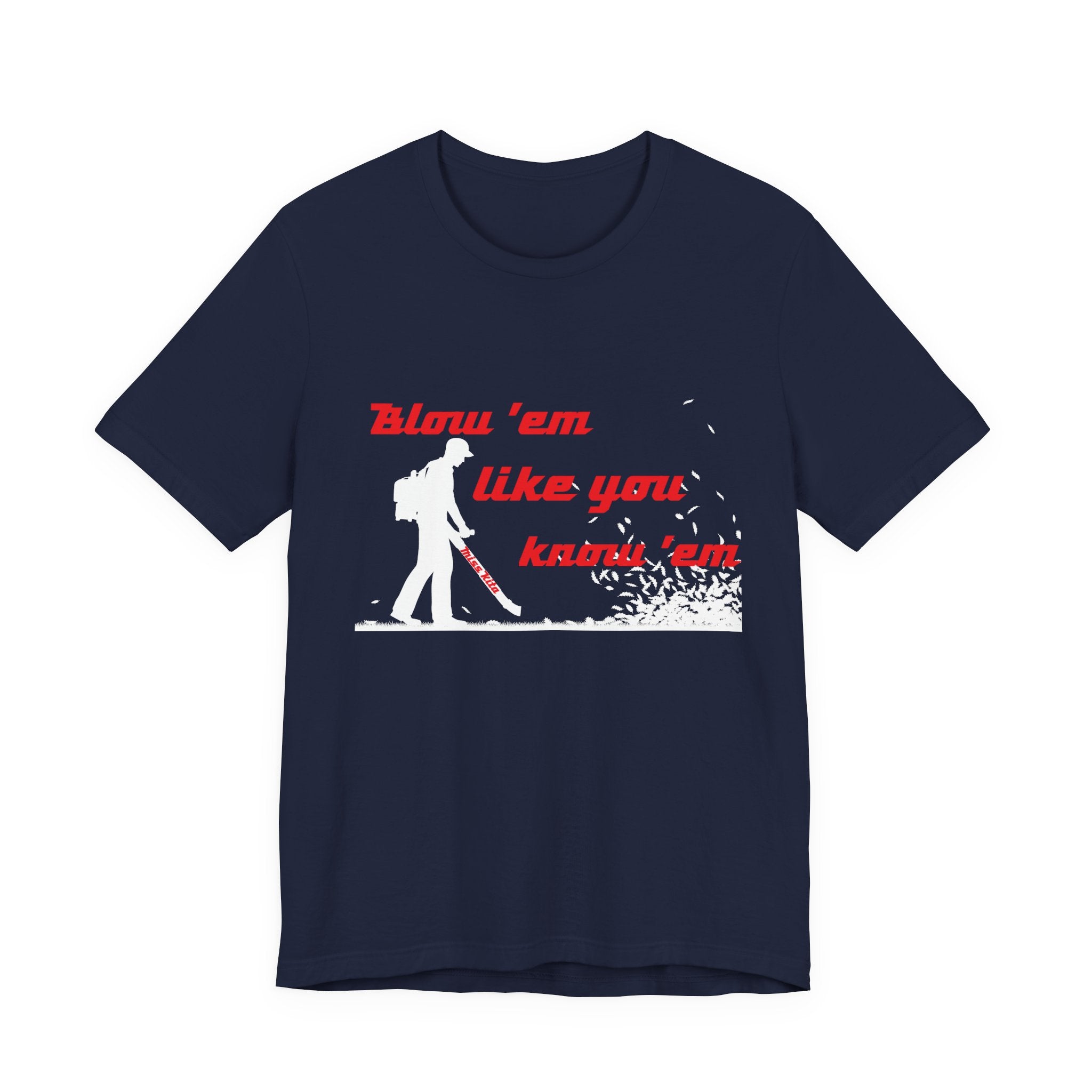Blow 'em Like You know 'em Tools with SoAlz - Unisex Jersey Short Sleeve Shirt, Casual Wear, Graphic Tee, Gifts for Friends, Everyday Comfort