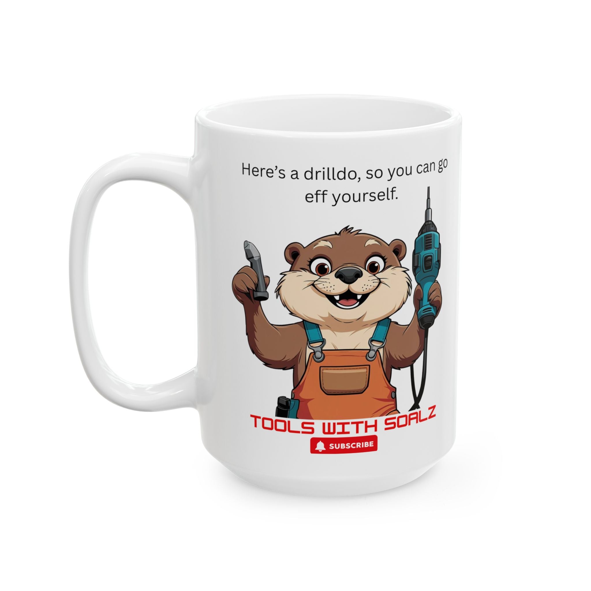 Drilldo Tools with SoAlz, Otter Mug with Funny Drill Quote | Perfect Gift for DIY Lovers, Homeowners, Birthdays, Father's Day, Kitchen Decor