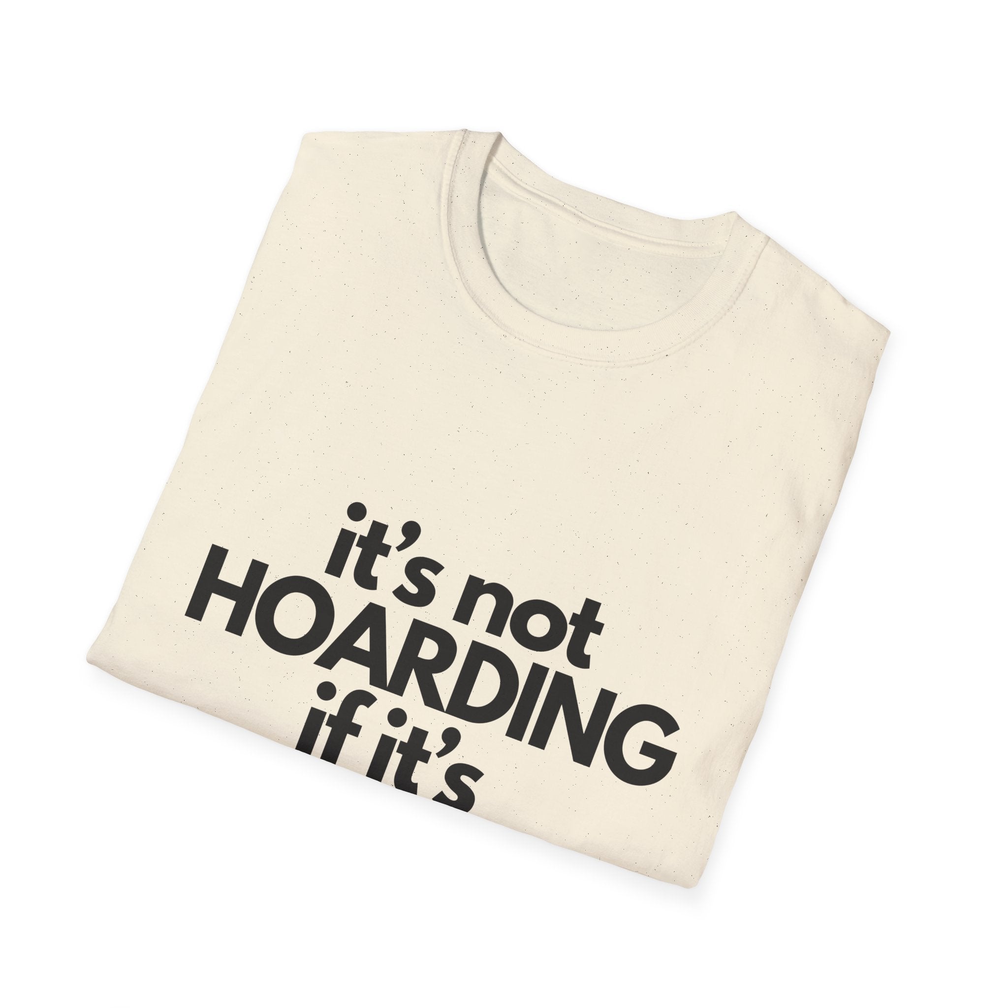Not hoardingT-Shirt, Humorous Gift for DIY Enthusiasts, Perfect for Birthdays, Housewarming, and Holidays, Quote Tee