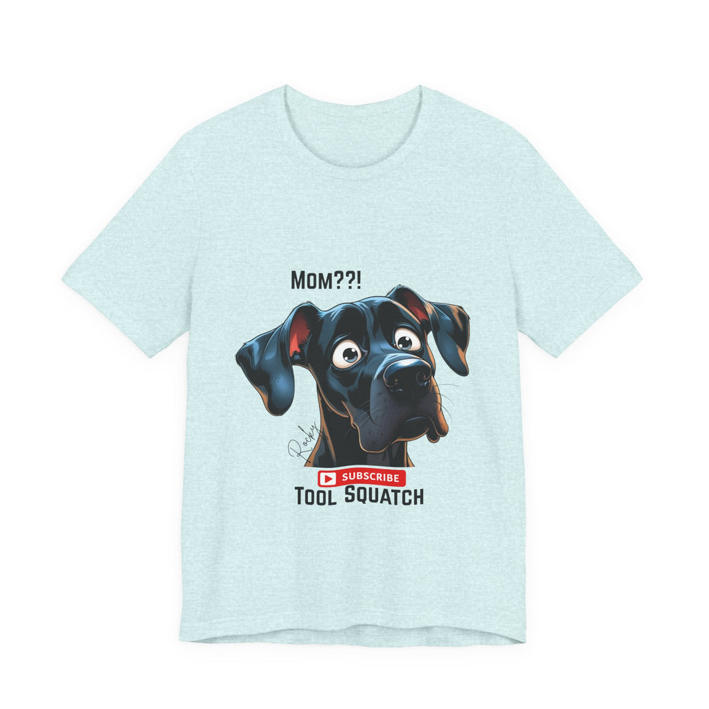 Mom? Tool Squatch Dog Lover Tee, Funny Dog Shirt, Pet Parent Gift, Gift for Mom, Dog Themed Apparel, Humor Tee, Casual Wear
