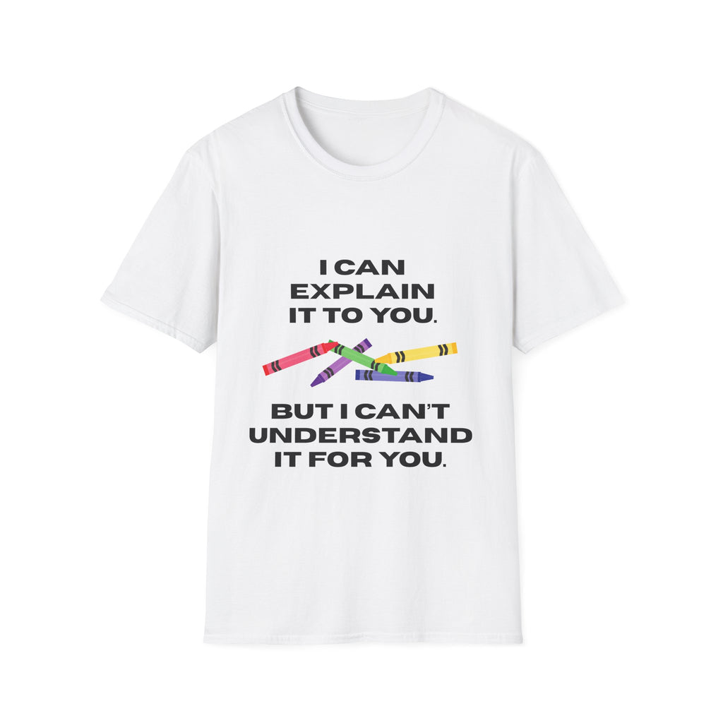 Explaining with Crayons T-Shirt, Explaining Tee, Gift for Educators, Back to School, Funny Teacher Shirt, School Supplies Tee