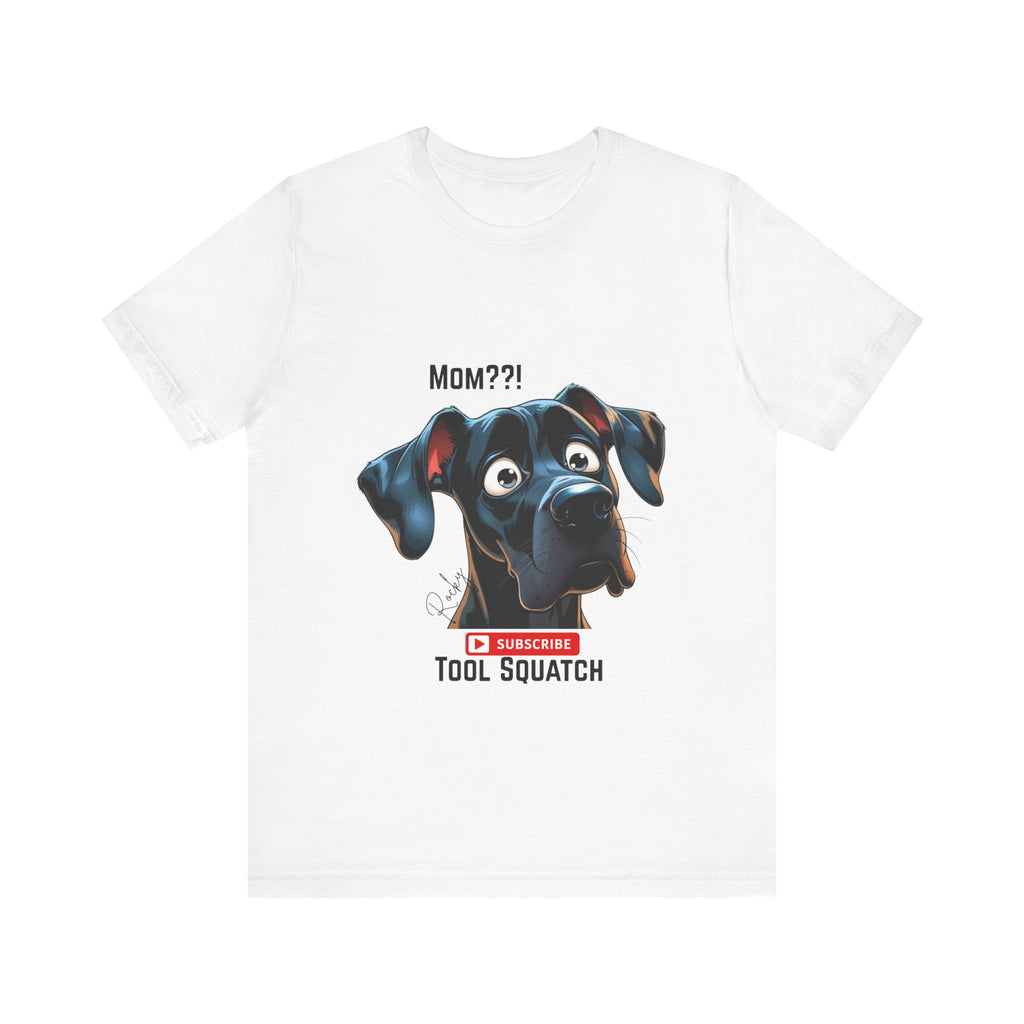 Mom? Tool Squatch Dog Lover Tee, Funny Dog Shirt, Pet Parent Gift, Gift for Mom, Dog Themed Apparel, Humor Tee, Casual Wear