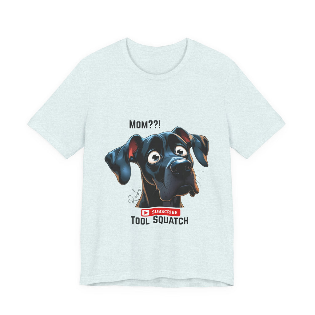 Mom? Tool Squatch Dog Lover Tee, Funny Dog Shirt, Pet Parent Gift, Gift for Mom, Dog Themed Apparel, Humor Tee, Casual Wear