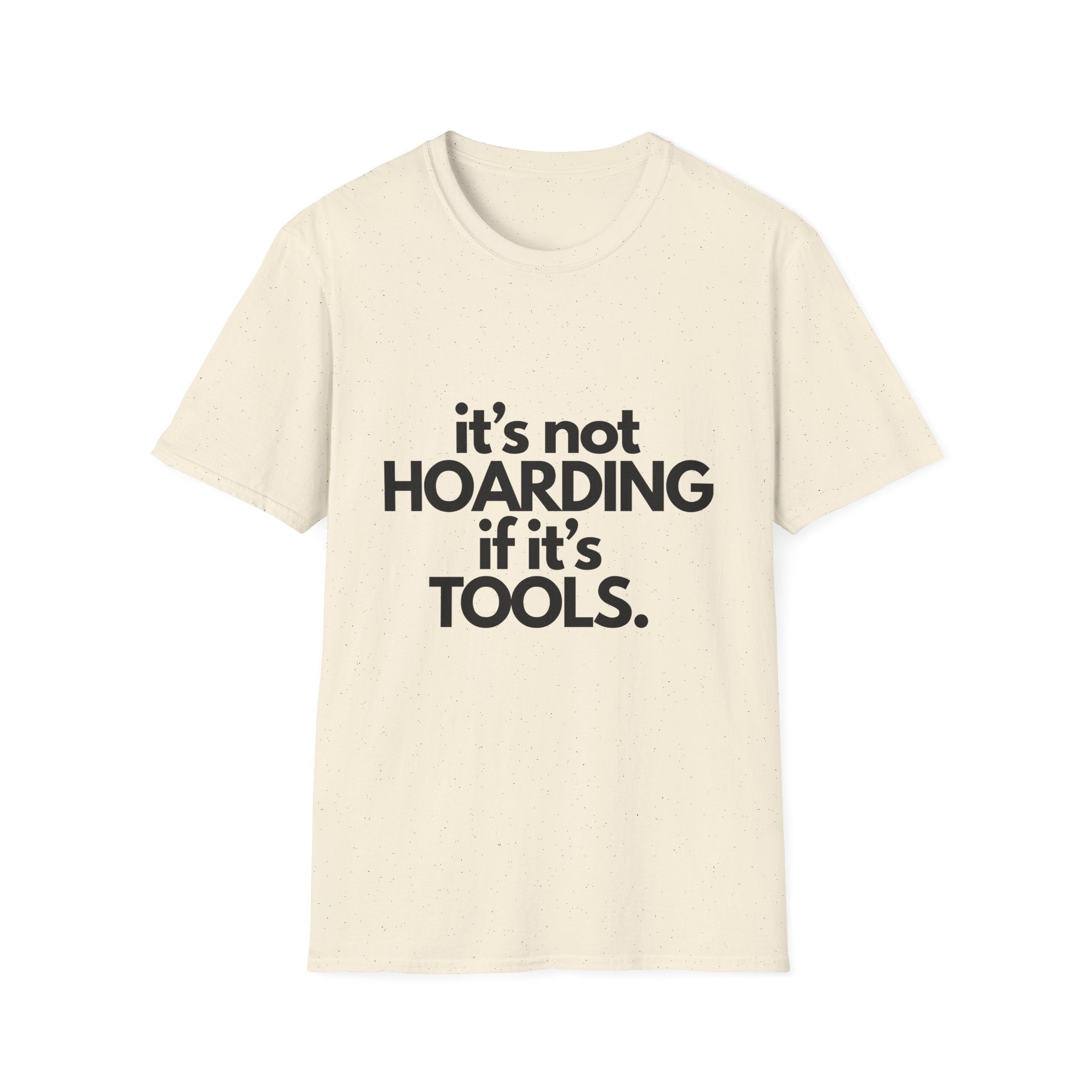 Not hoardingT-Shirt, Humorous Gift for DIY Enthusiasts, Perfect for Birthdays, Housewarming, and Holidays, Quote Tee