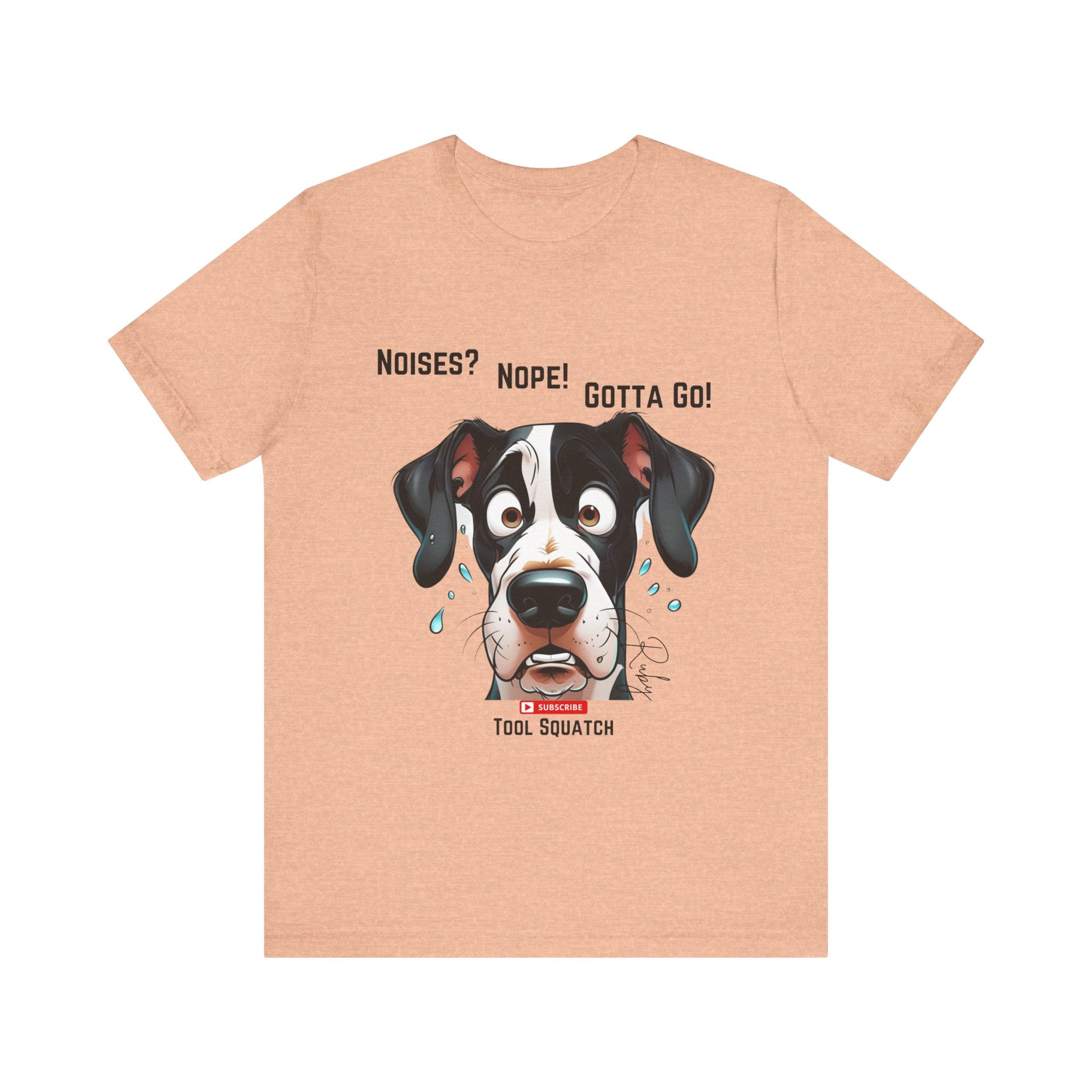 Funny Dog Graphic Tee: "Noises? Nope! Gotta Go!" Tool Squatch Perfect for Pet Lovers, Dog Owners, Birthdays, Casual Wear, Gifts