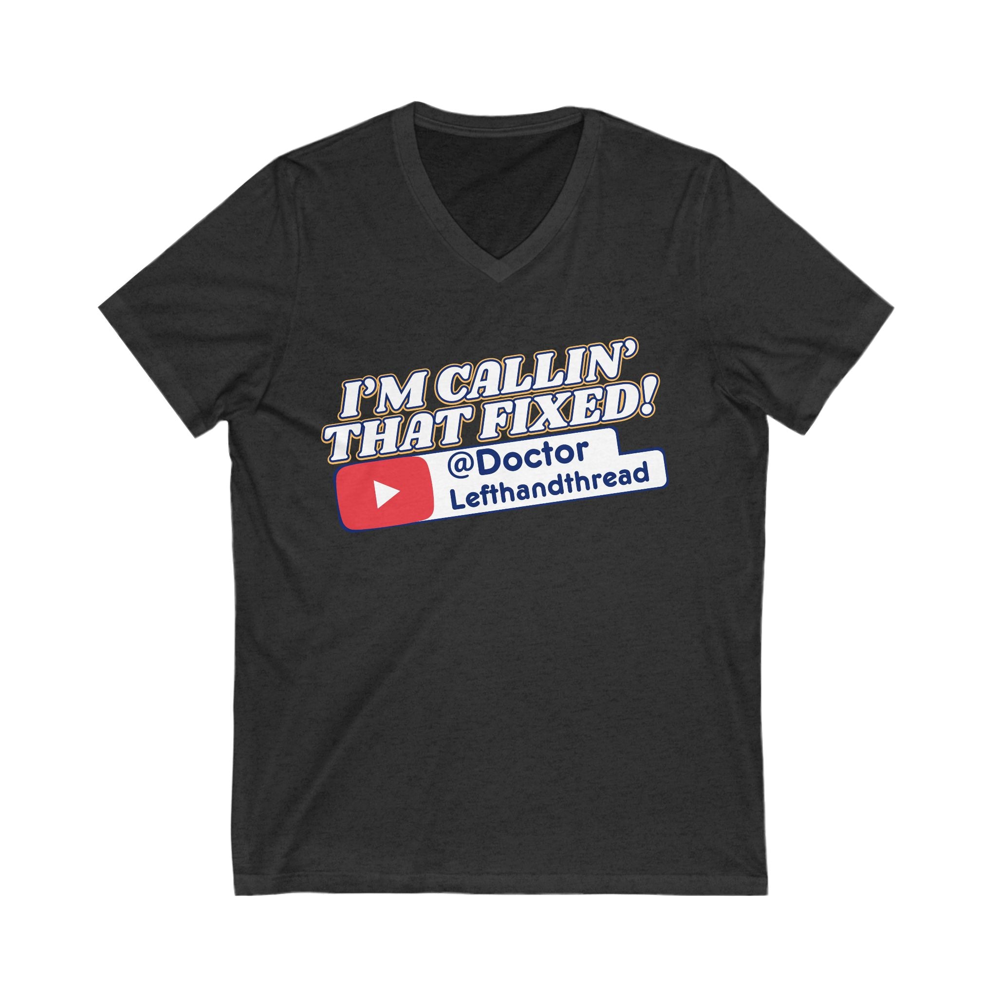 I'm Callin' That Fixed! Doctor Lefthandthread V-Neck Tee,  Unisex V-Neck T-Shirt,