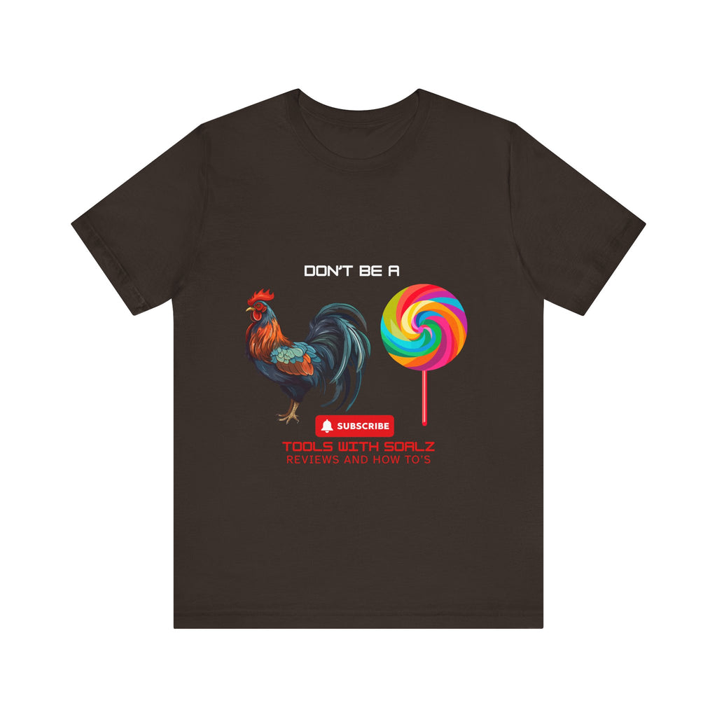 Don't Be a Rooster Short Sleeve Tee, Funny T-Shirt, Gift for Content Creators, Casual Wear, YouTube Merchandise, Quirky Graphic Tee