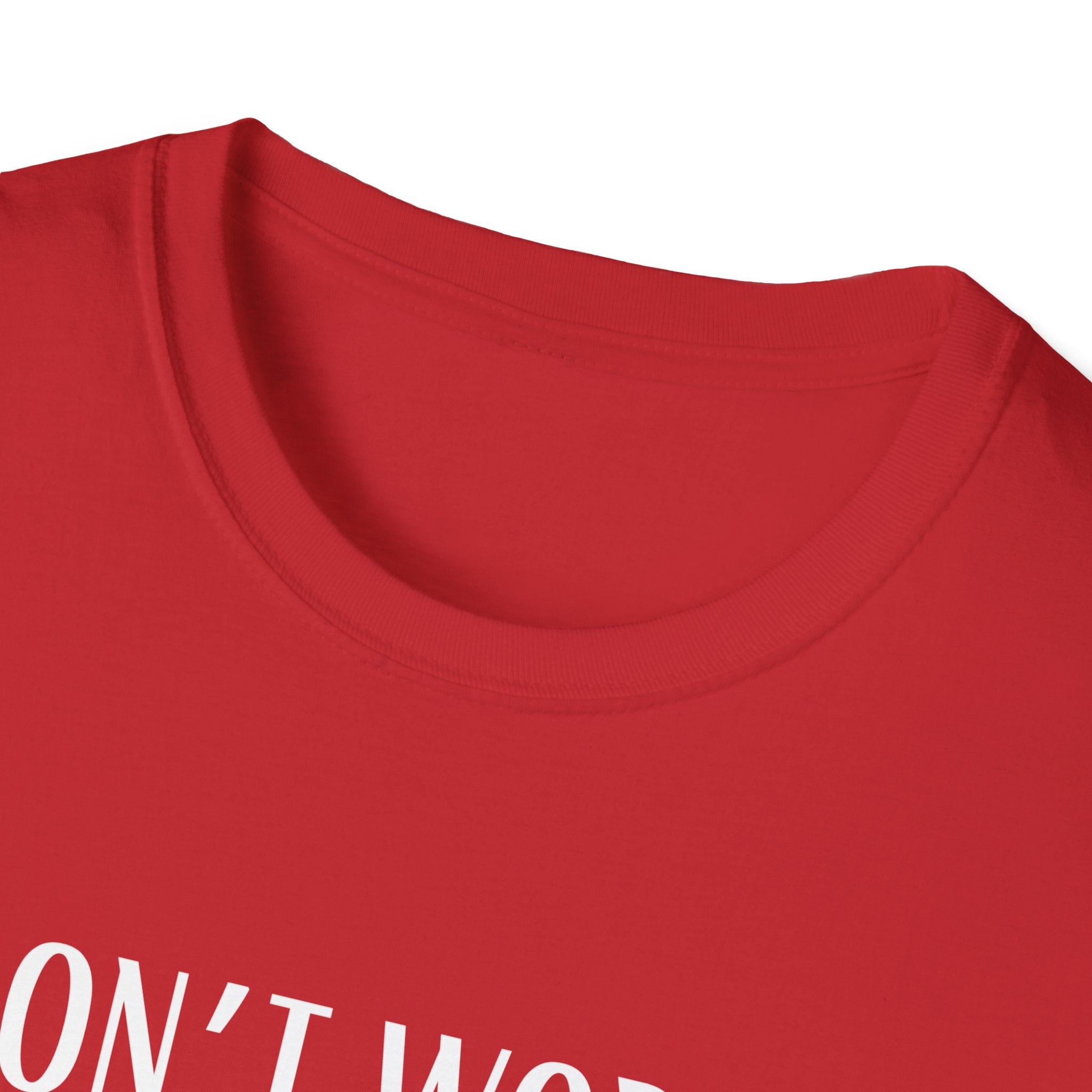 Don't Worry T-Shirt - Funny Gift for Tech Lovers, Casual Wear, Humor Tee, Unisex Softstyle Shirt, Birthday Gift
