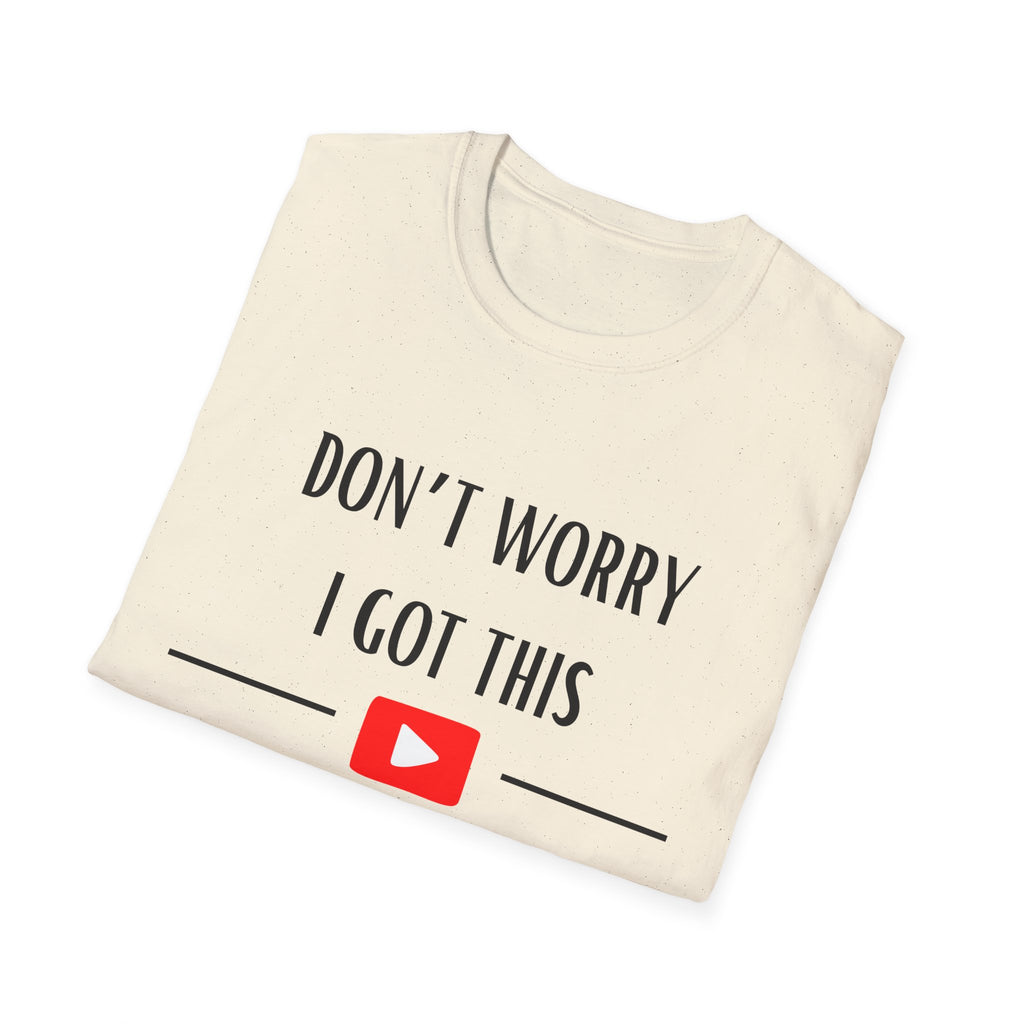 Don't Worry T-Shirt, Humor Tee, Gift for Gamers, Students, YouTube Fans, Casual Wear, Men’s & Women’s Apparel