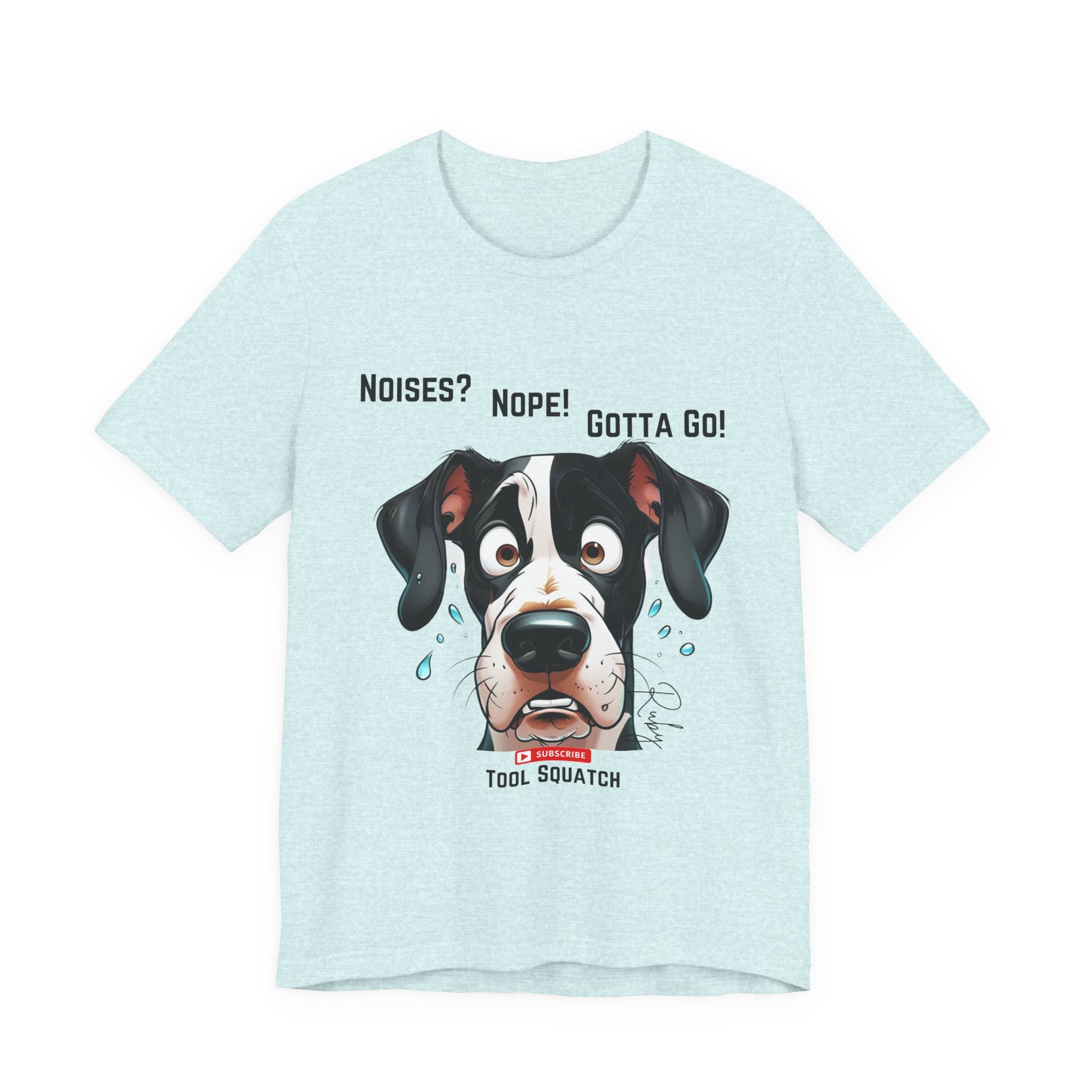 Funny Dog Graphic Tee: "Noises? Nope! Gotta Go!" Tool Squatch Perfect for Pet Lovers, Dog Owners, Birthdays, Casual Wear, Gifts