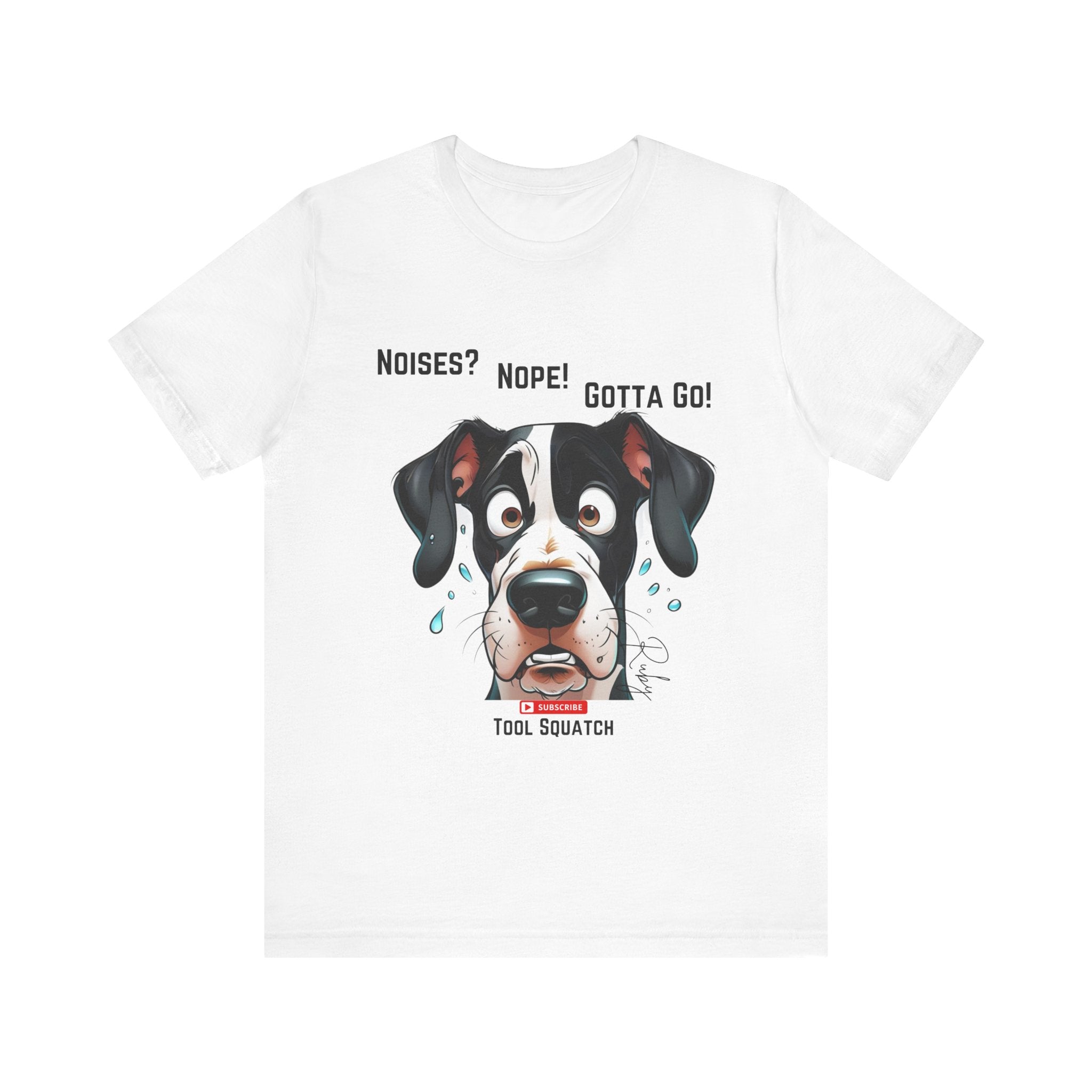 Funny Dog Graphic Tee: "Noises? Nope! Gotta Go!" Tool Squatch Perfect for Pet Lovers, Dog Owners, Birthdays, Casual Wear, Gifts
