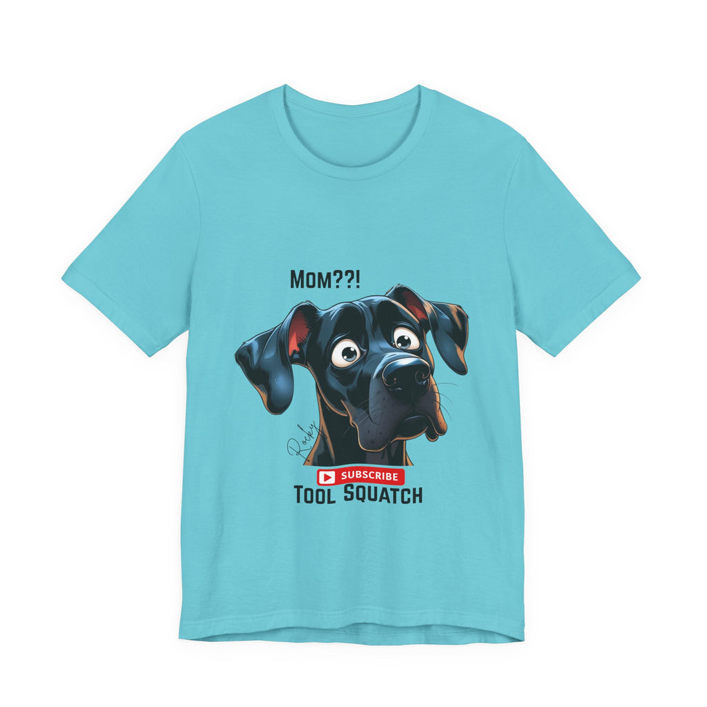 Mom? Tool Squatch Dog Lover Tee, Funny Dog Shirt, Pet Parent Gift, Gift for Mom, Dog Themed Apparel, Humor Tee, Casual Wear