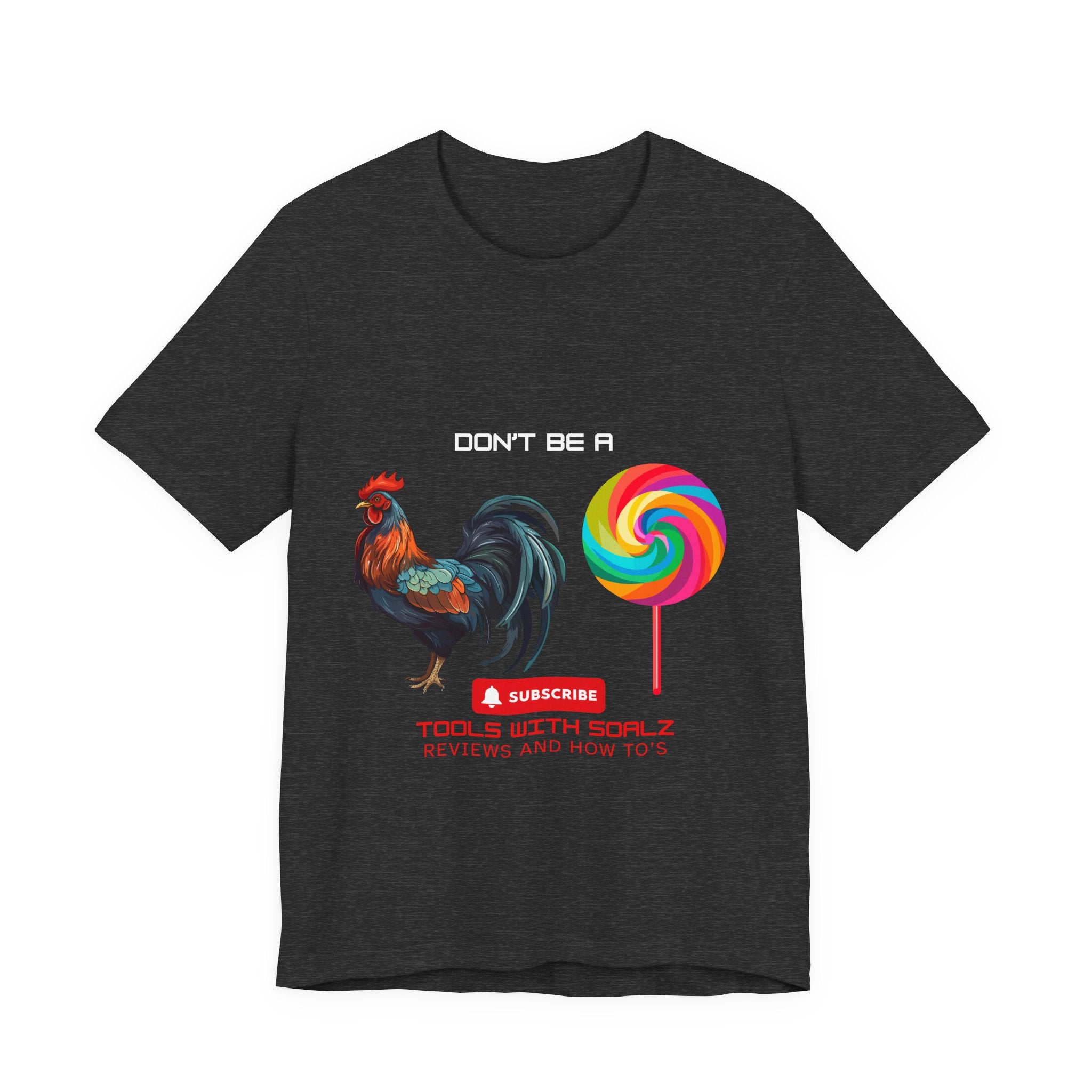 Don't Be a Rooster Short Sleeve Tee, Funny T-Shirt, Gift for Content Creators, Casual Wear, YouTube Merchandise, Quirky Graphic Tee