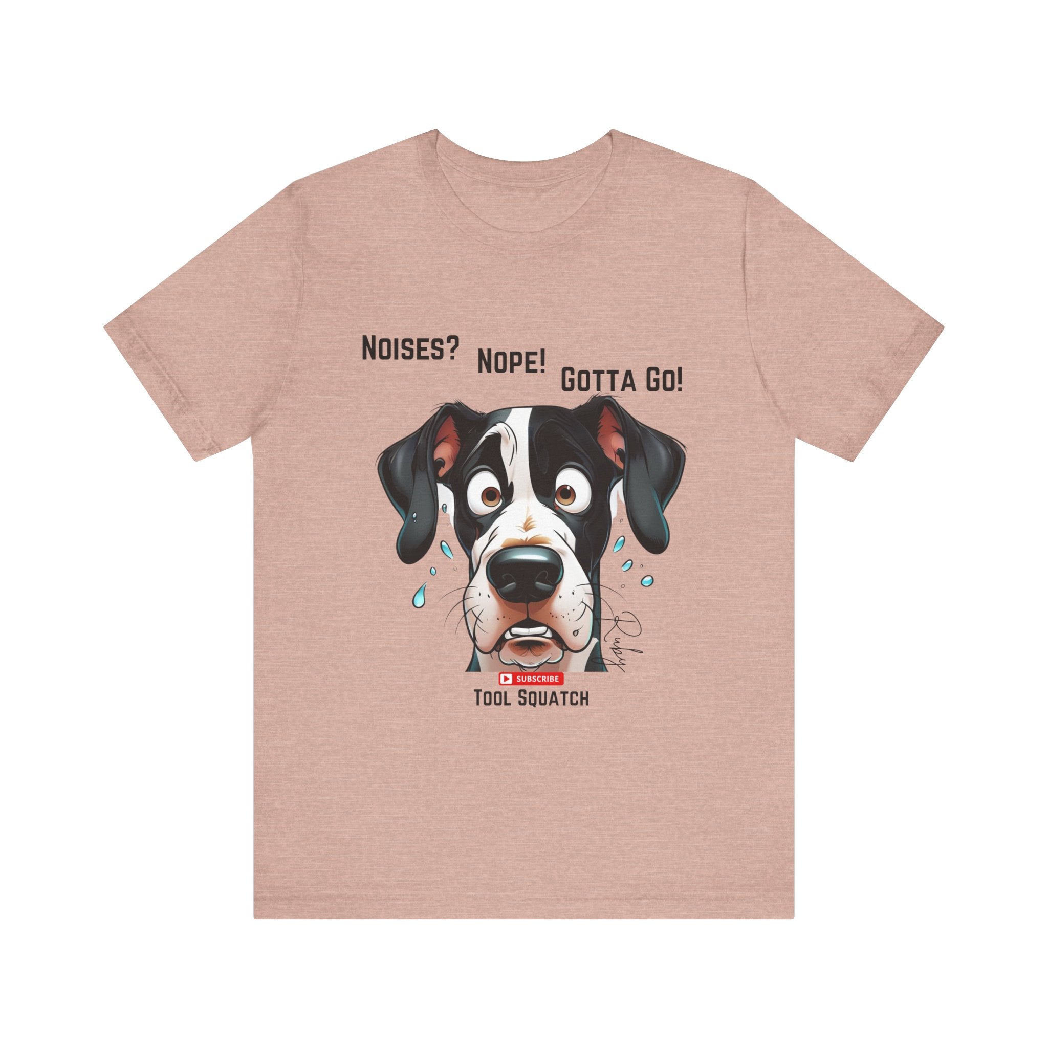 Funny Dog Graphic Tee: "Noises? Nope! Gotta Go!" Tool Squatch Perfect for Pet Lovers, Dog Owners, Birthdays, Casual Wear, Gifts