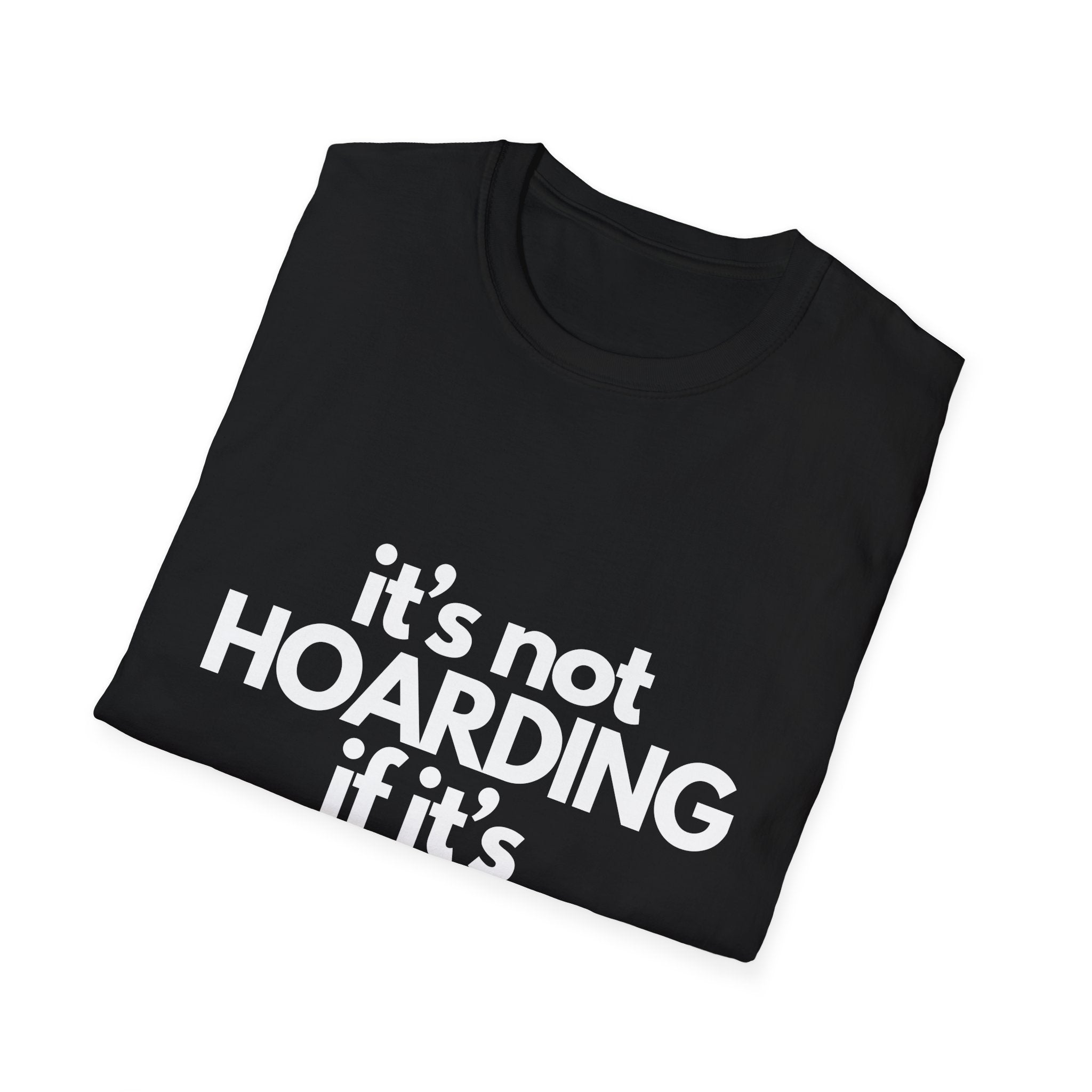 Not Hoarding Unisex Softstyle Tee, Casual Graphic Tee, Gift for Him/Her, Everyday Wear, Birthday Apparel