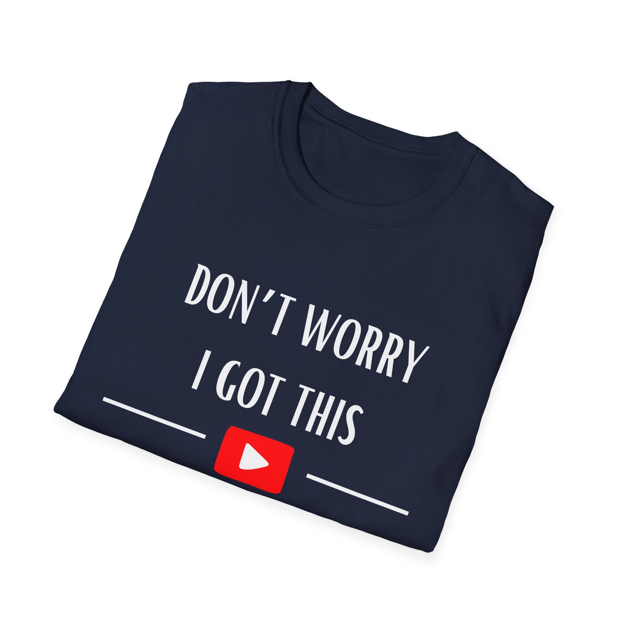 Don't Worry T-Shirt - Funny Gift for Tech Lovers, Casual Wear, Humor Tee, Unisex Softstyle Shirt, Birthday Gift