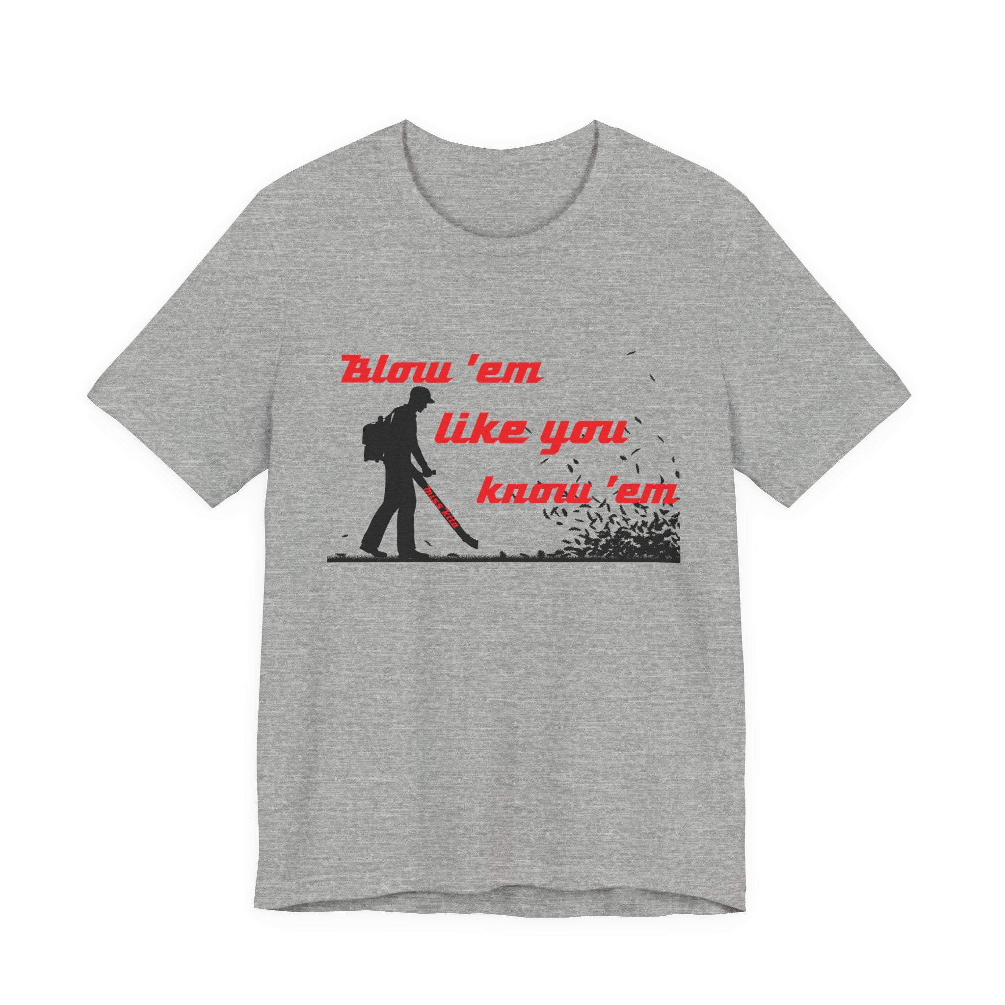 "Blow 'em like you know 'em" - Perfect for Home, Work, and Hangouts, Funny Gift for Friends, Great for Everyday [...]