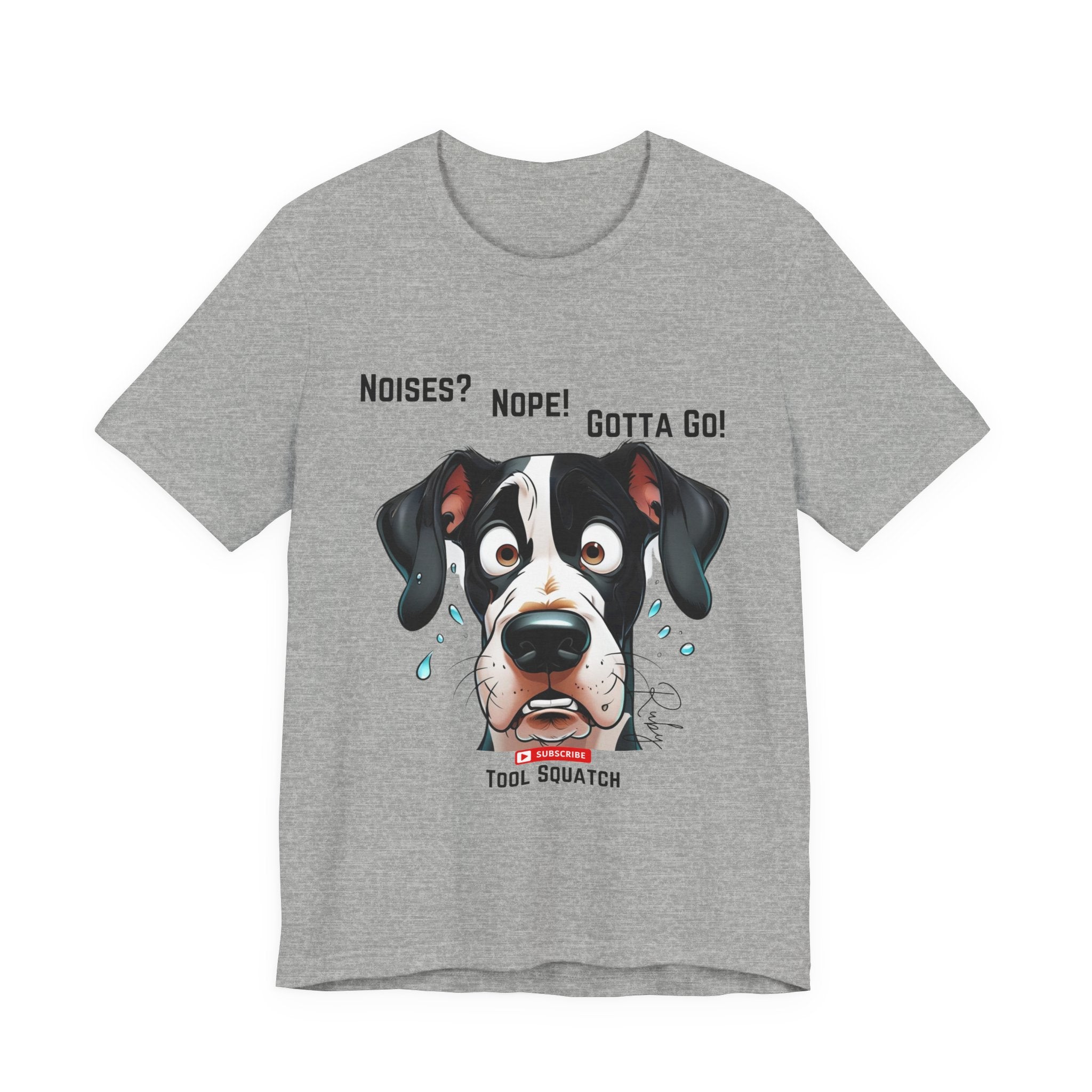 Funny Dog Graphic Tee: "Noises? Nope! Gotta Go!" Tool Squatch Perfect for Pet Lovers, Dog Owners, Birthdays, Casual Wear, Gifts
