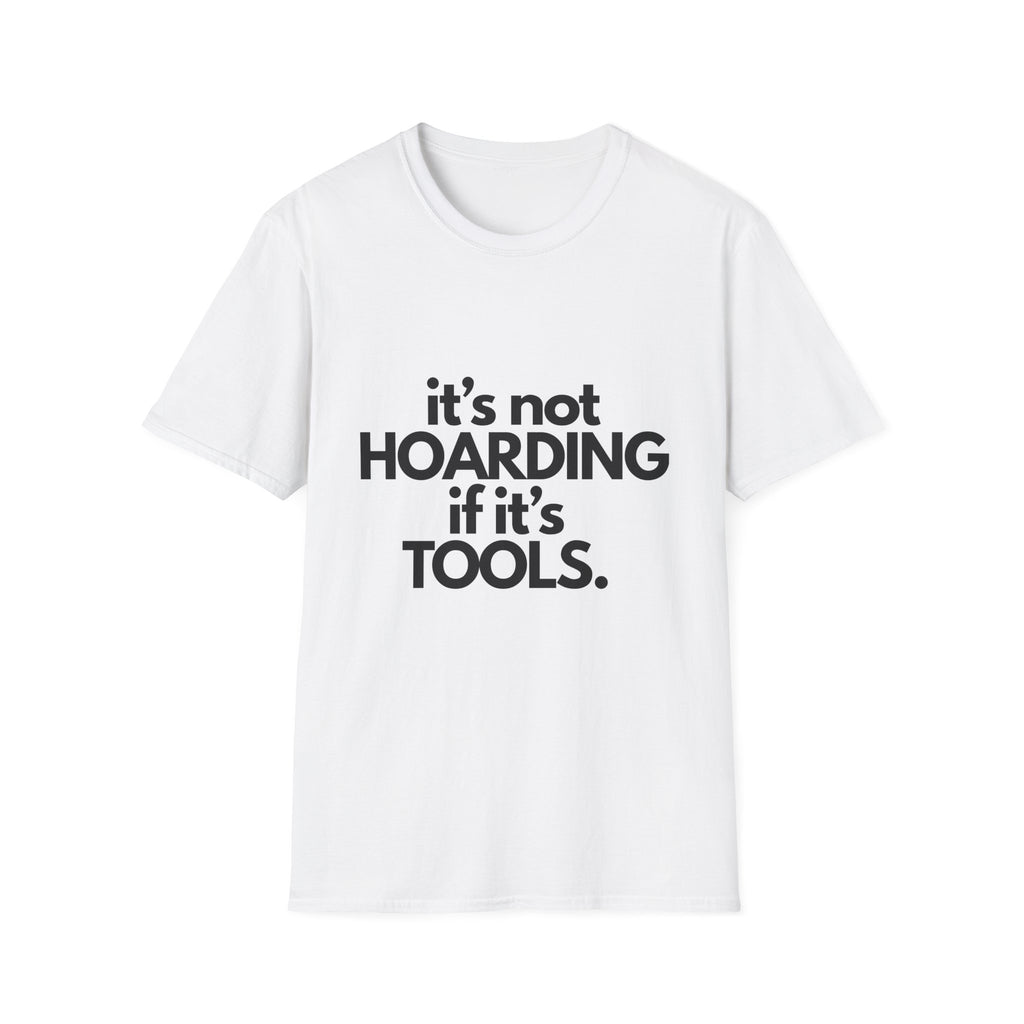 Not hoardingT-Shirt, Humorous Gift for DIY Enthusiasts, Perfect for Birthdays, Housewarming, and Holidays, Quote Tee