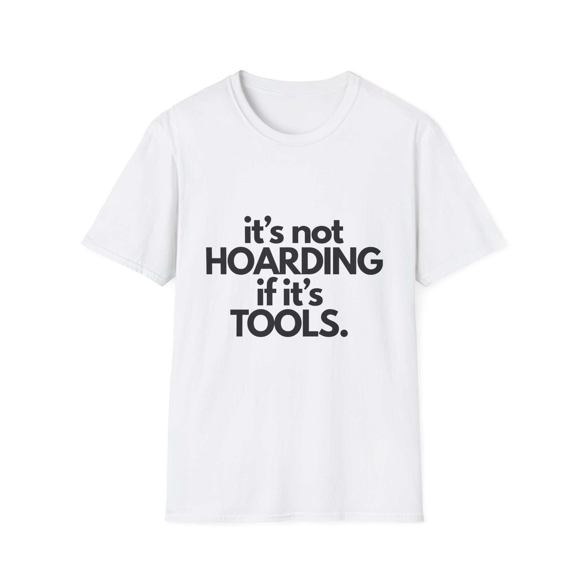 Not hoardingT-Shirt, Humorous Gift for DIY Enthusiasts, Perfect for Birthdays, Housewarming, and Holidays, Quote Tee