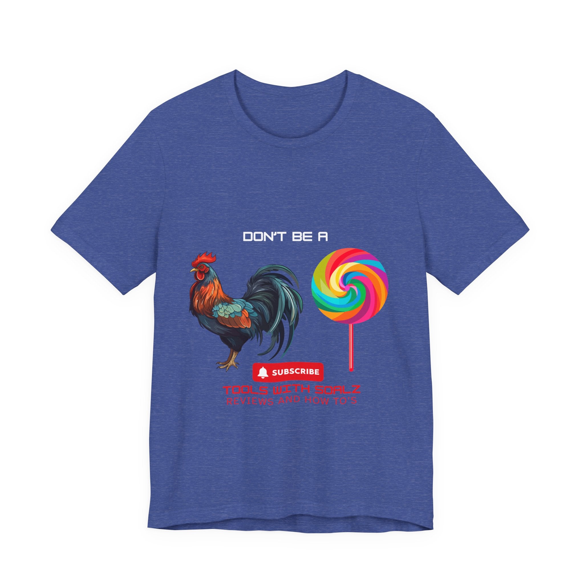Don't Be a Rooster Short Sleeve Tee, Funny T-Shirt, Gift for Content Creators, Casual Wear, YouTube Merchandise, Quirky Graphic Tee