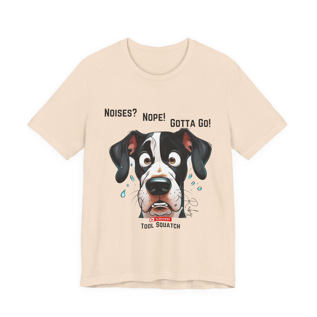 Funny Dog Graphic Tee: "Noises? Nope! Gotta Go!" Tool Squatch Perfect for Pet Lovers, Dog Owners, Birthdays, Casual Wear, Gifts